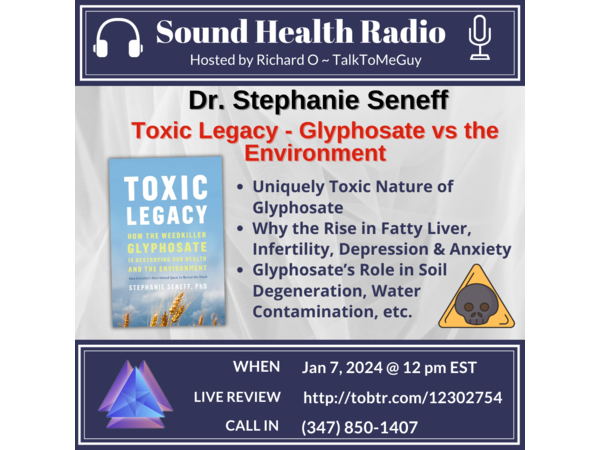 Dr. Stephanie Seneff on her book, 'Toxic Legacy'; Glyphosate vs the Environment episode artwork