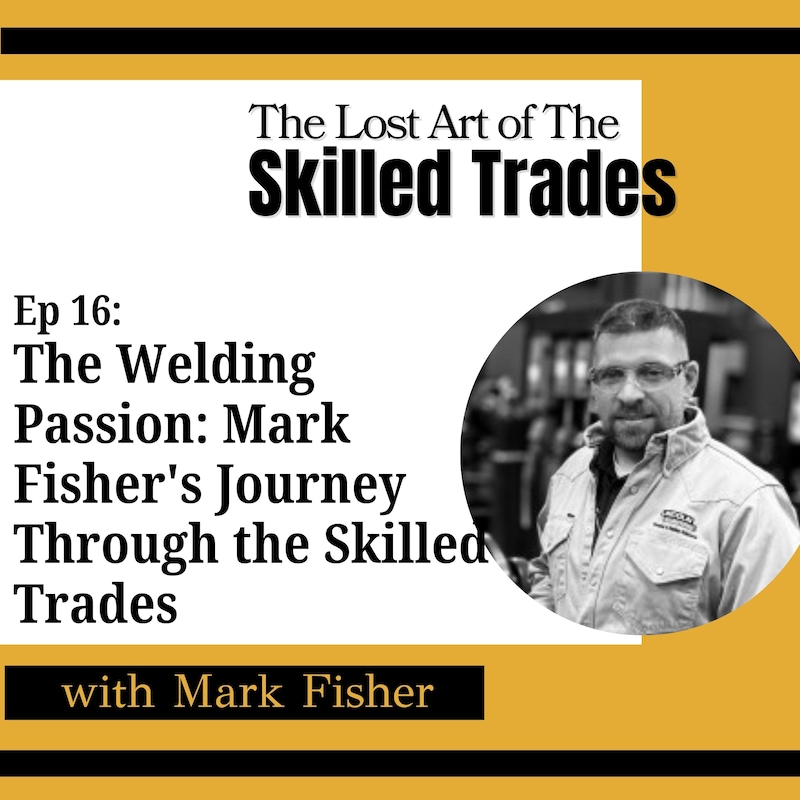 Artwork for podcast The Lost Art Of the Skilled Trades