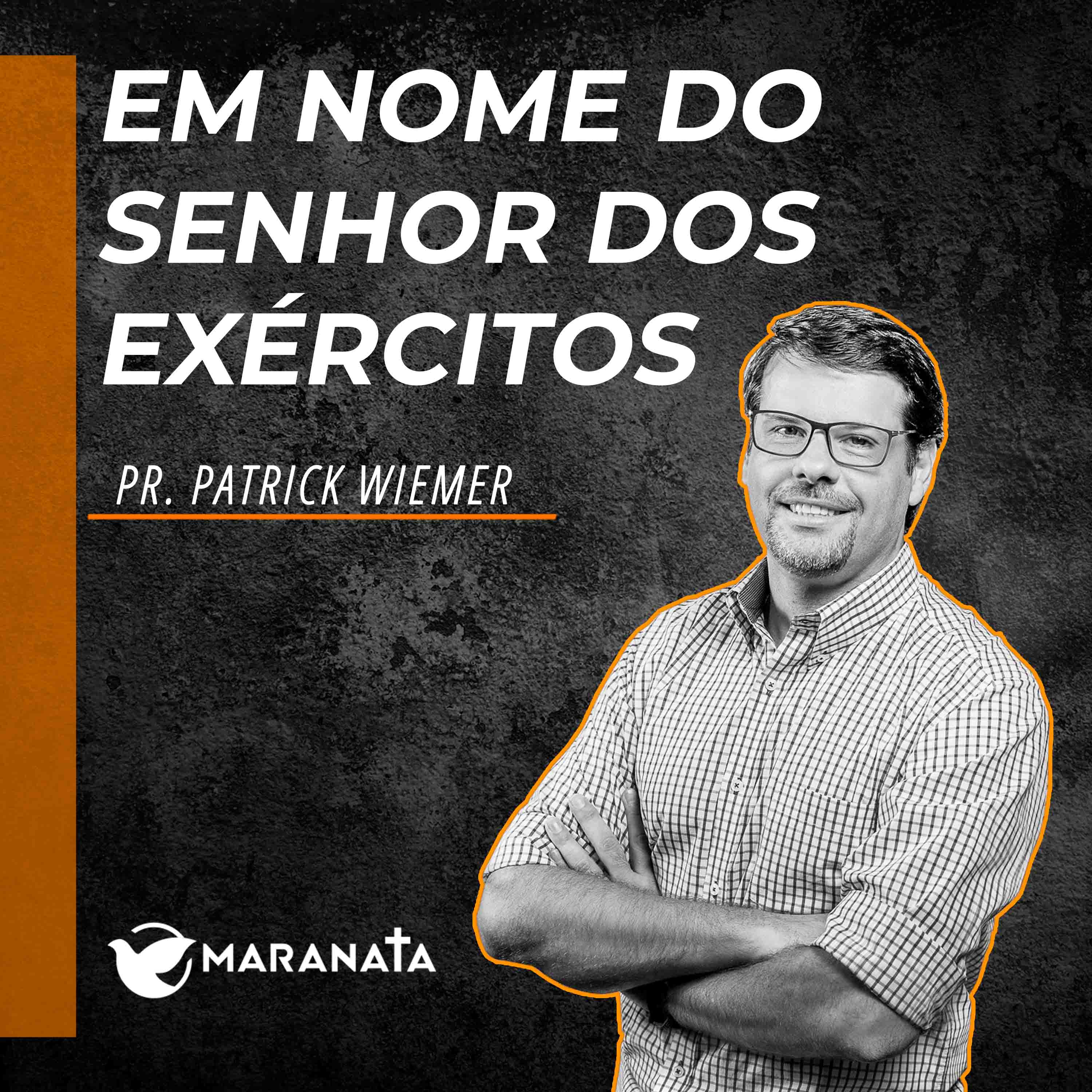 Em nome do Senhor dos exércitos - Pr. Patrick Wiemer episode artwork