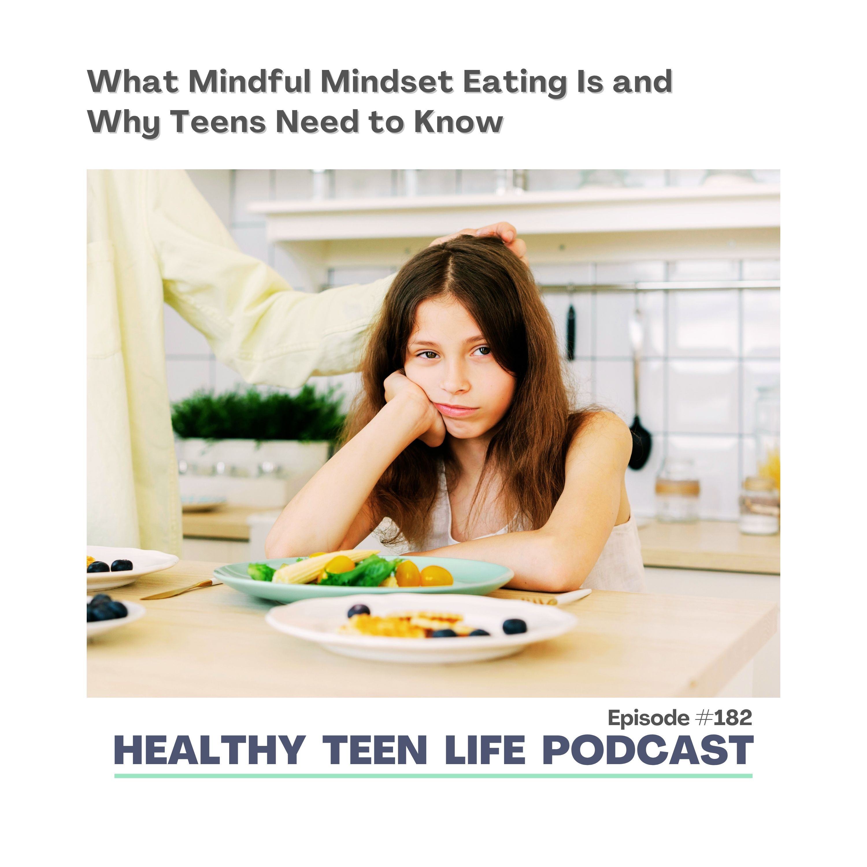 182. What Mindful Mindset Eating Is and Why Teens Need To Know episode artwork