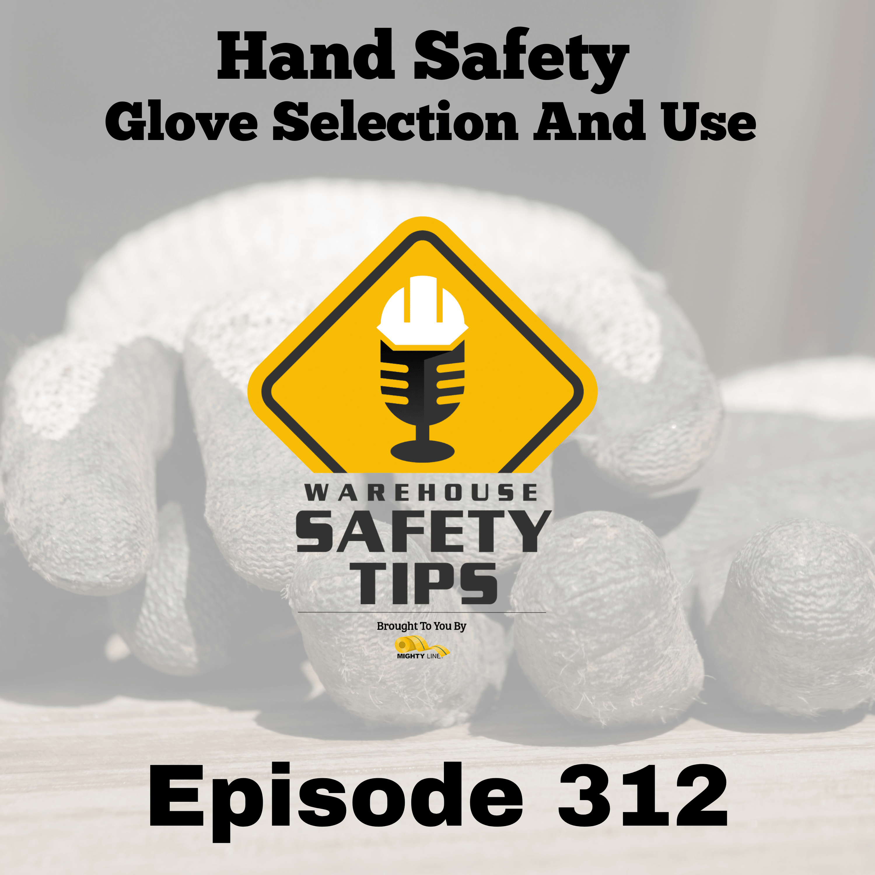 Warehouse Safety Tips | Episode 312 | Glove Selection And Use