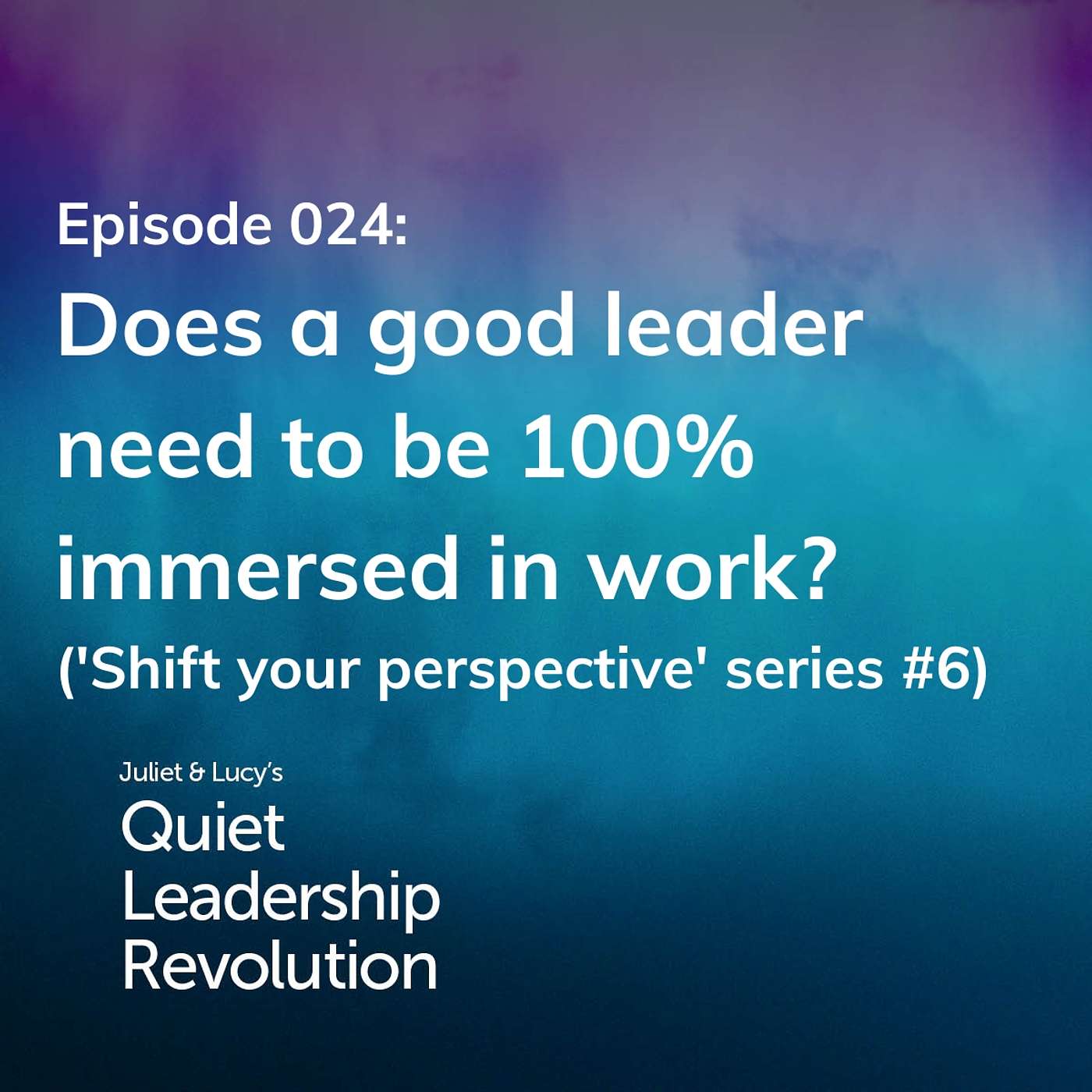 Juliet and Lucy\'s Quiet Leadership Revolution