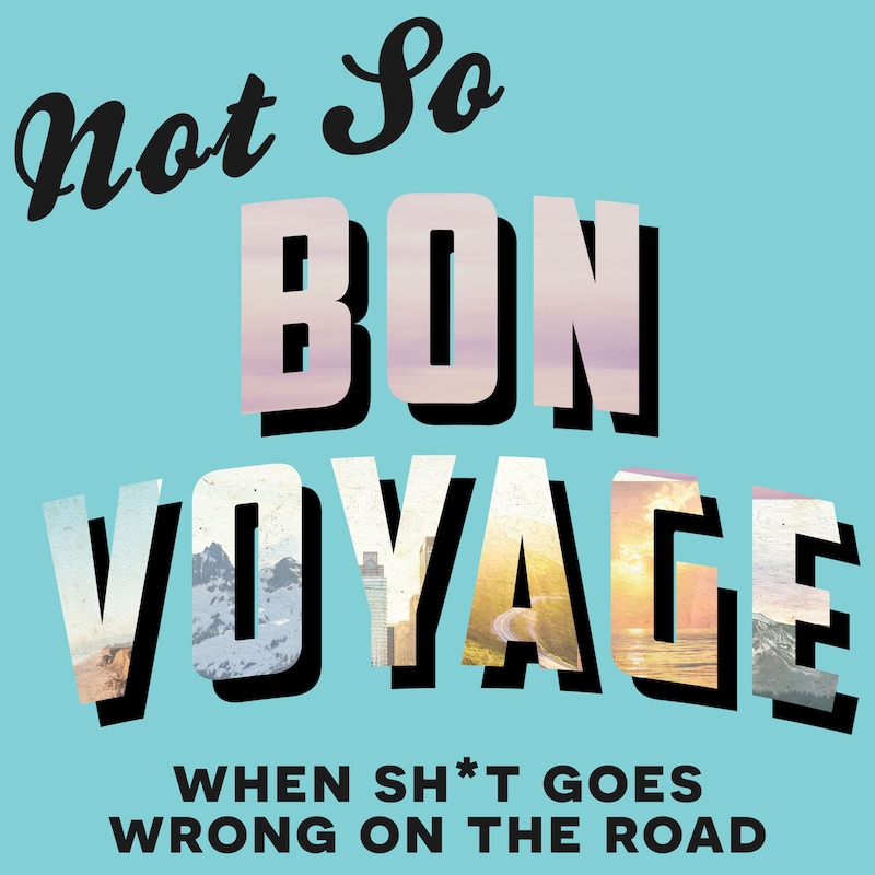 Artwork for podcast Not So Bon Voyage Travel Podcast