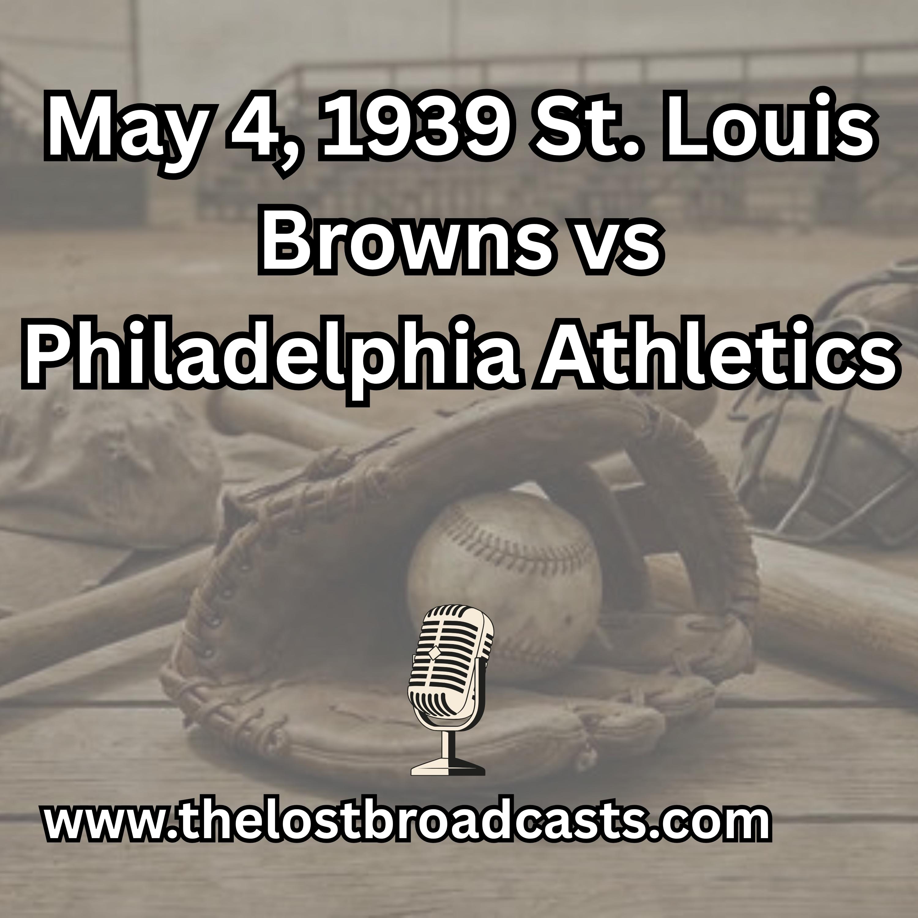 May 4, 1939 St. Louis Browns vs Philadelphia Athletics