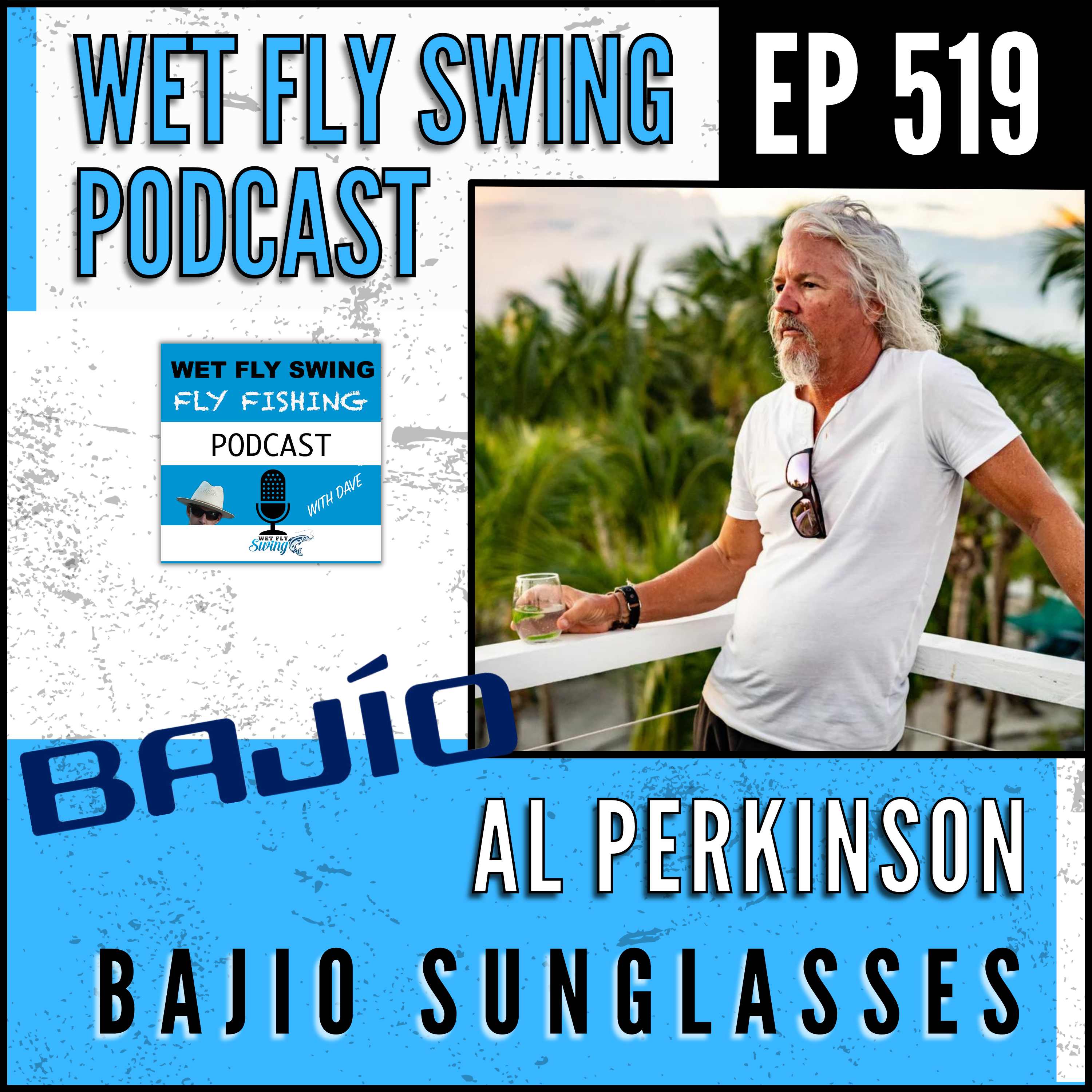 WFS 519 – Bajio Sunglasses with Al Perkinson – Costa, Yvon Chouinard , Jimmy Kimmel episode artwork