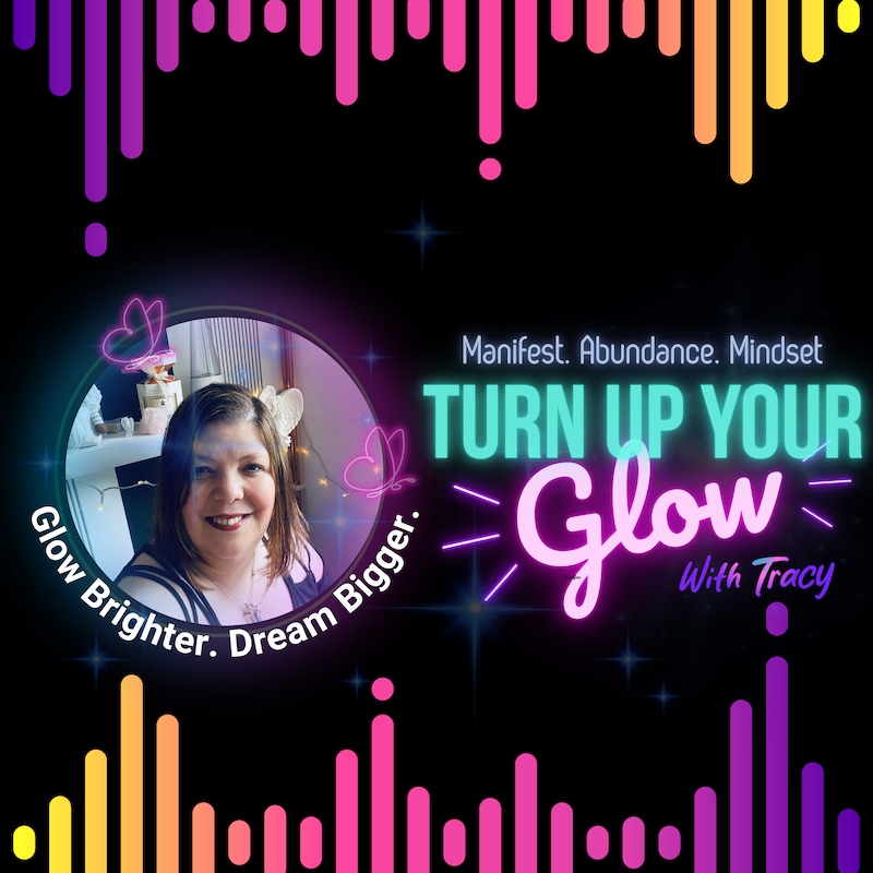 Artwork for podcast Turn Up Your Glow: The Manifestation & Abundance podcast