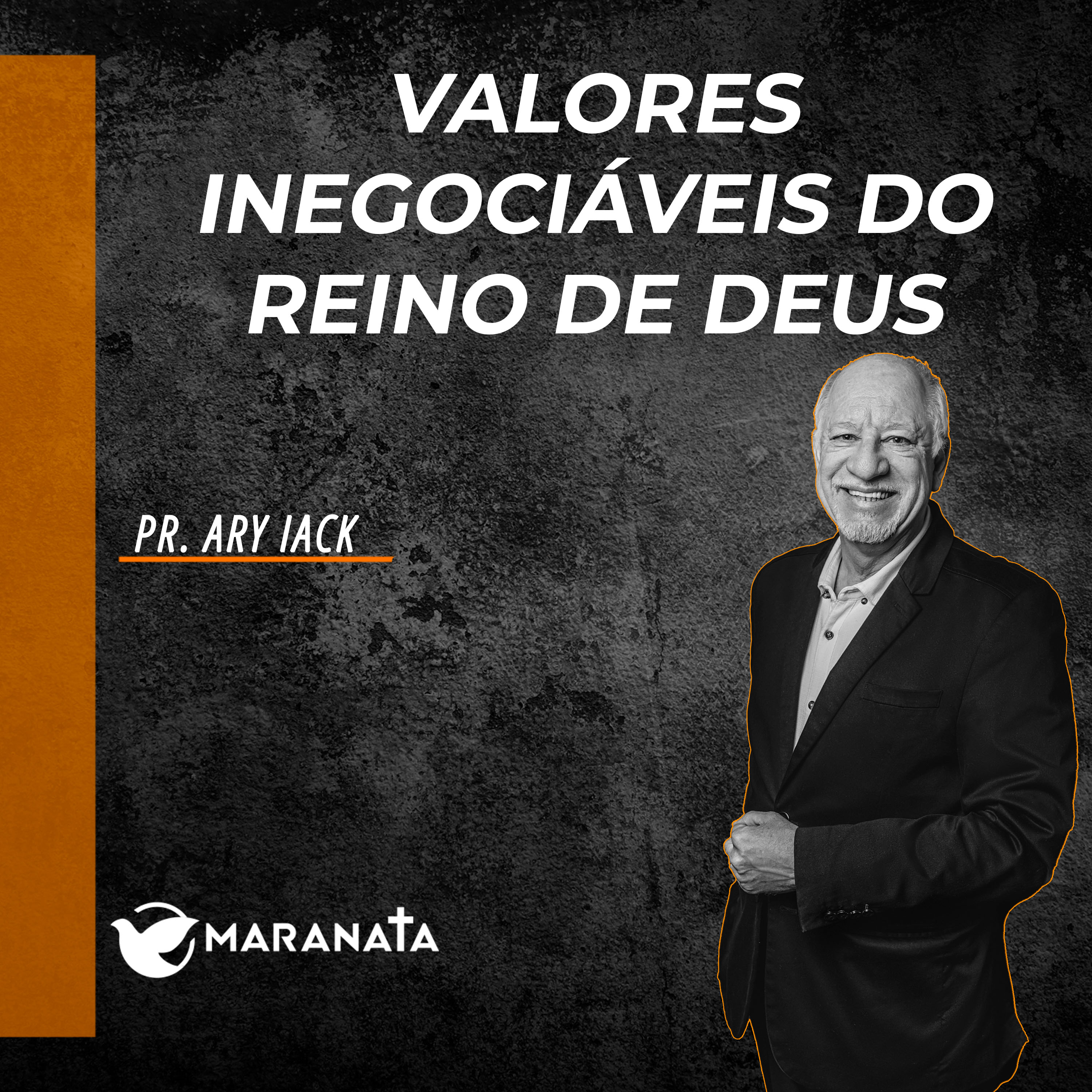 Valores inegociáveis do reino de Deus - Pr. Ary Iack