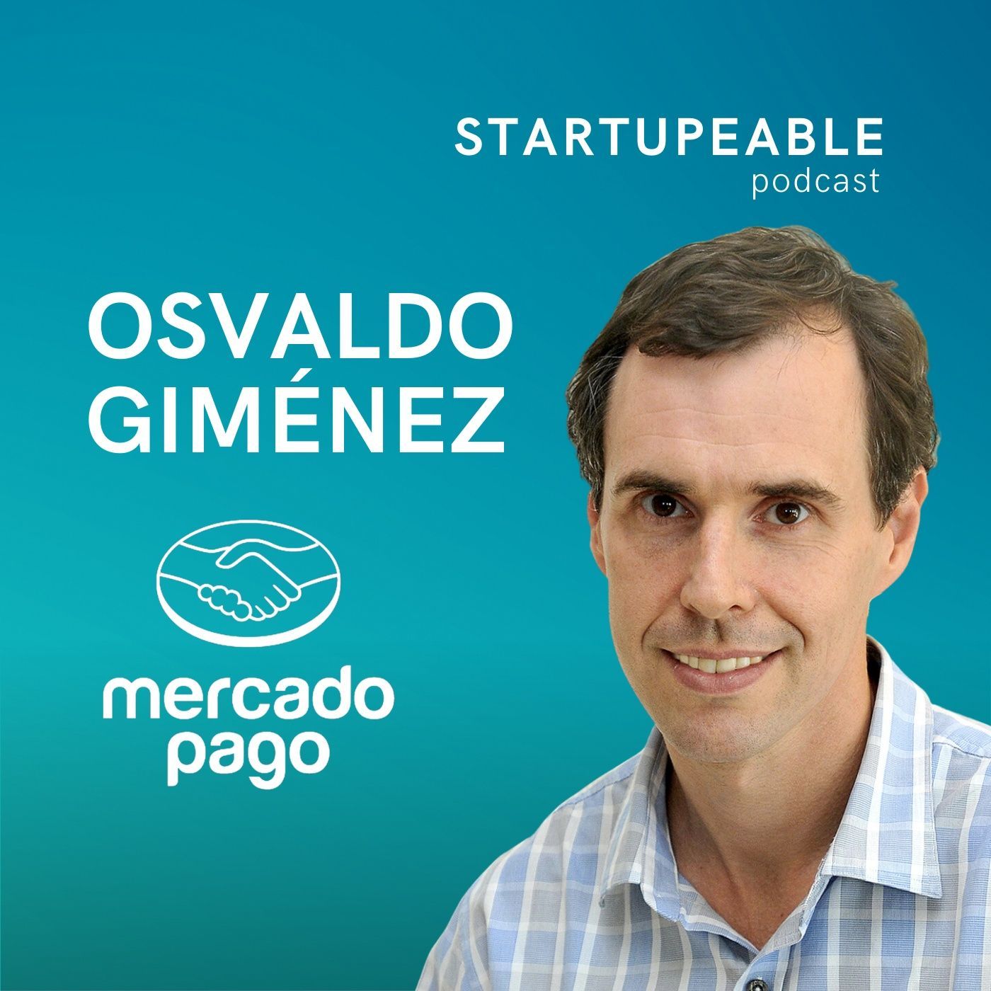 126. Osvaldo Gimenez, Mercado Pago | Cómo Crear una Startup dentro de una Startup