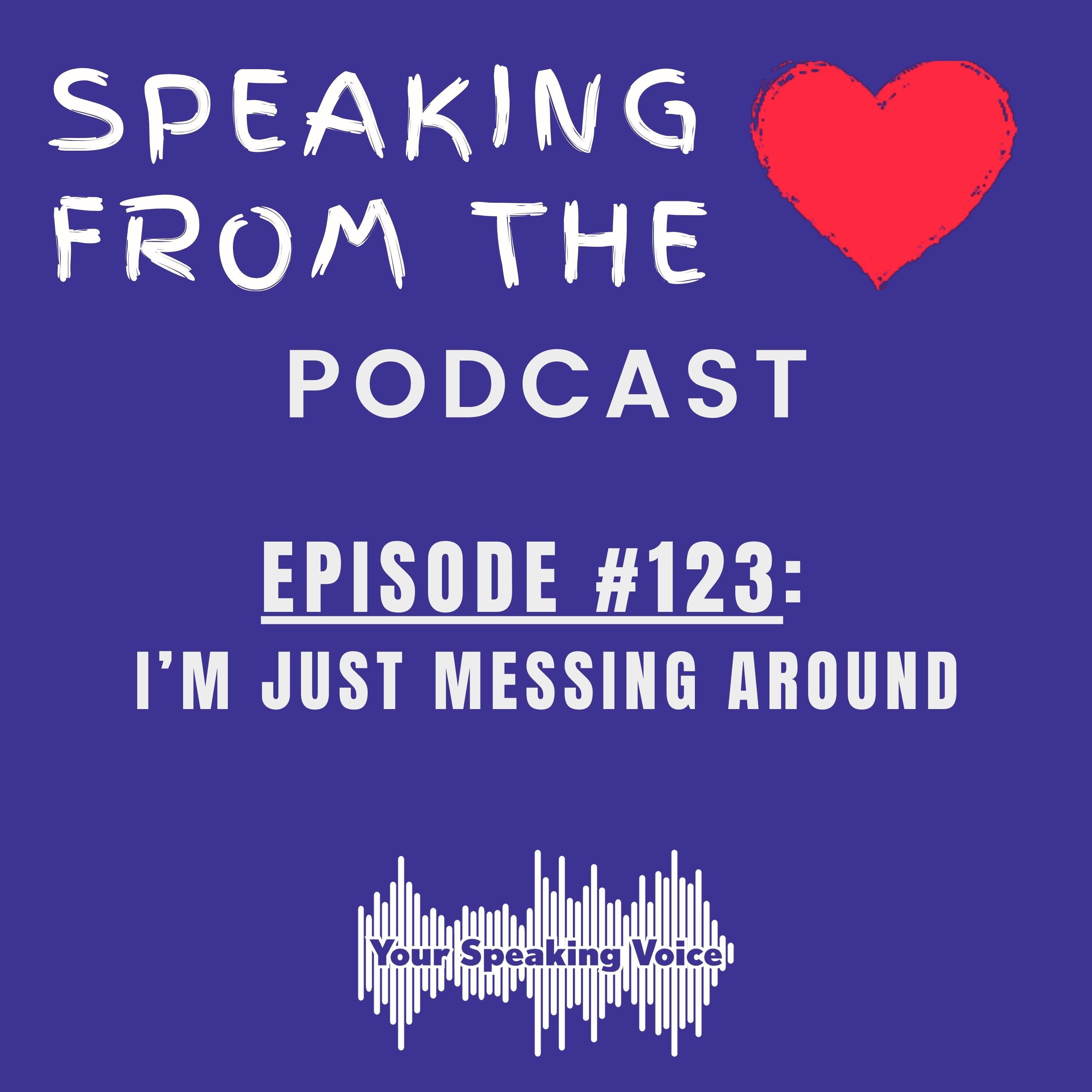 Episode #123 - I'm Just Messing Around episode artwork