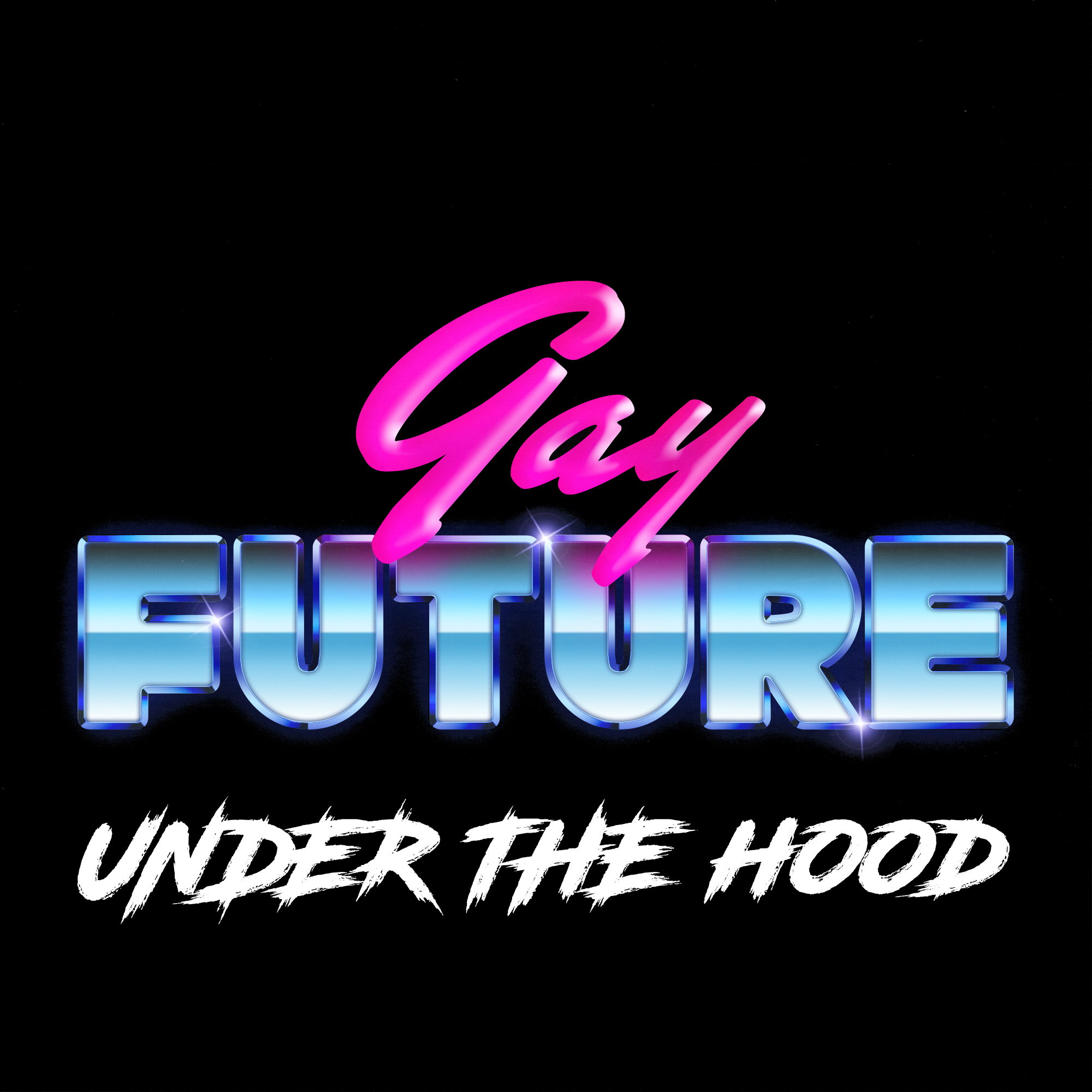 Gay Future: Under The Hood