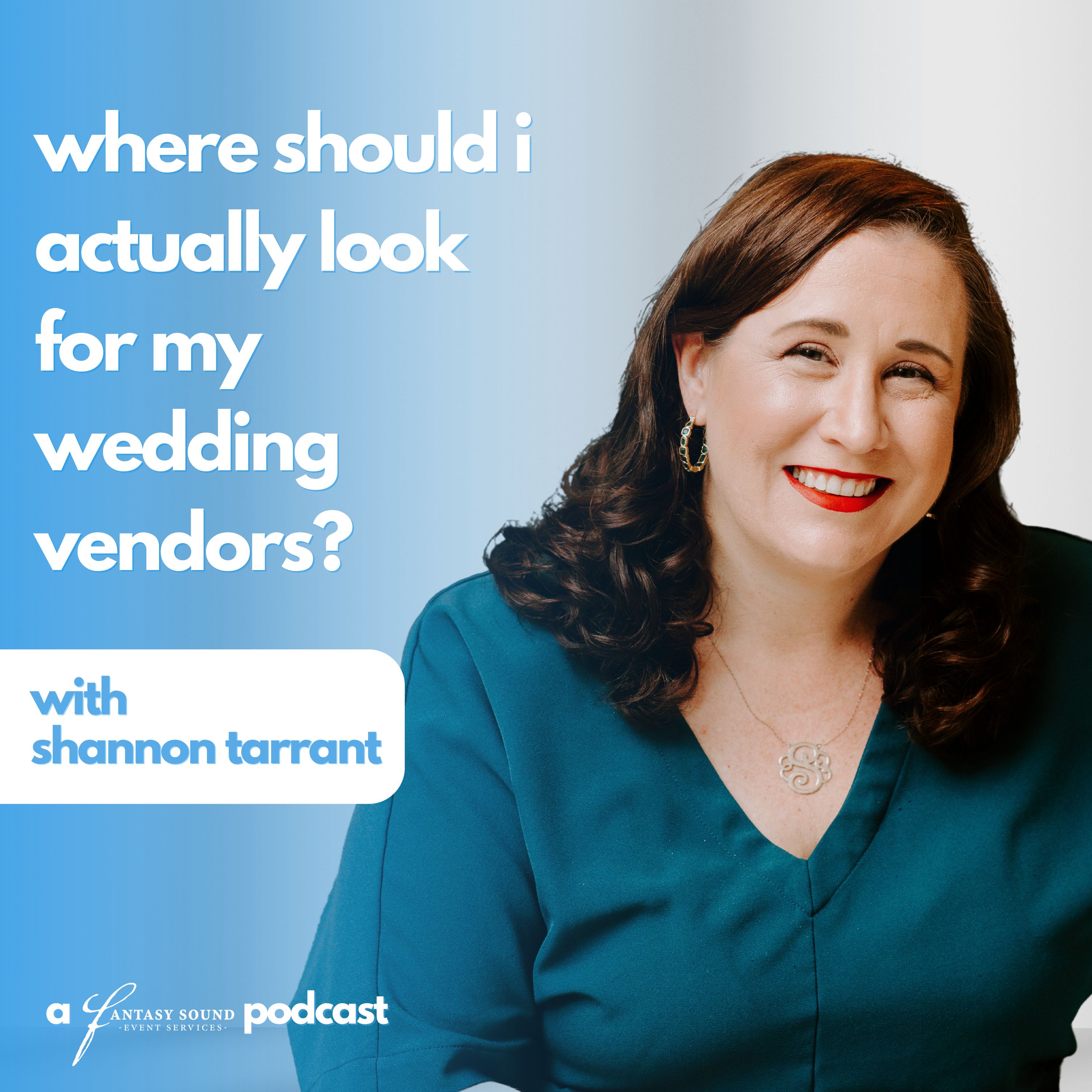 #57: Where Should I Actually Look for My Wedding Vendors? with Shannon Tarrant