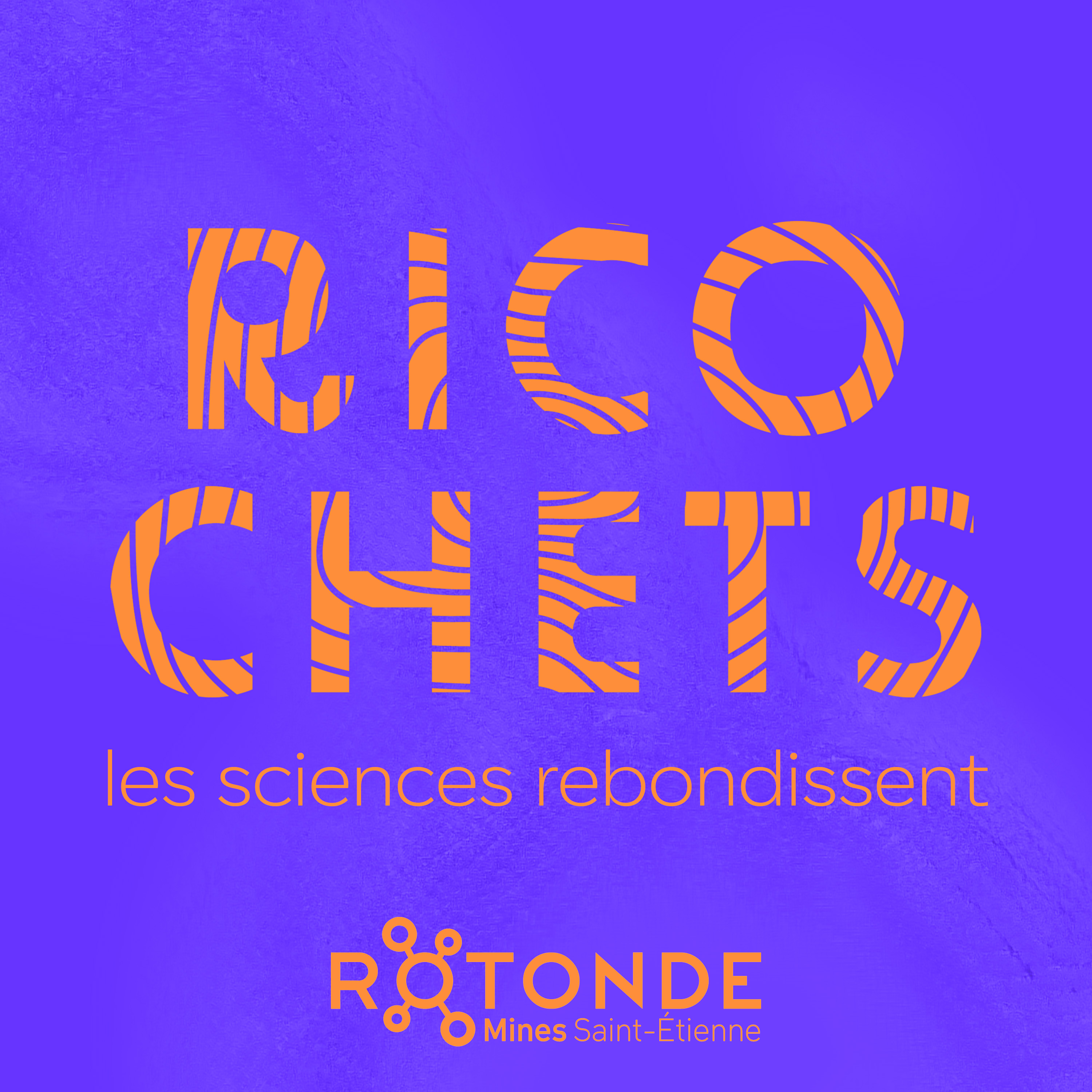 Artwork for RICOCHETS - Les sciences rebondissent