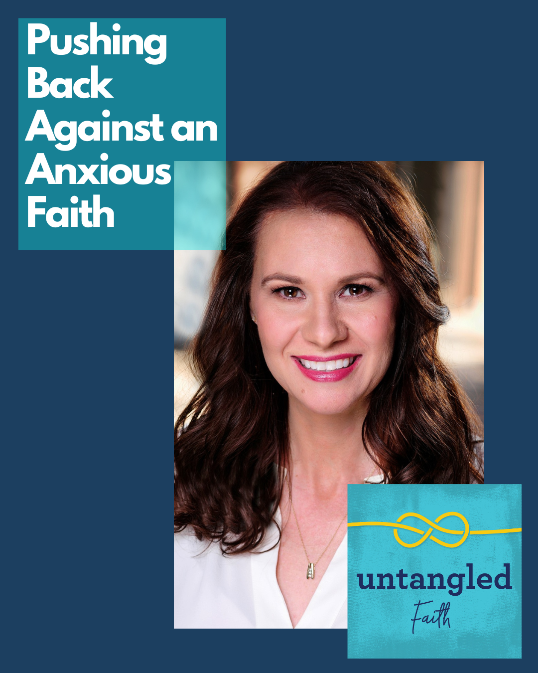 134: Pushing Back Against Spiritual Anxiety. Guest: Tiffany Yecke Brooks