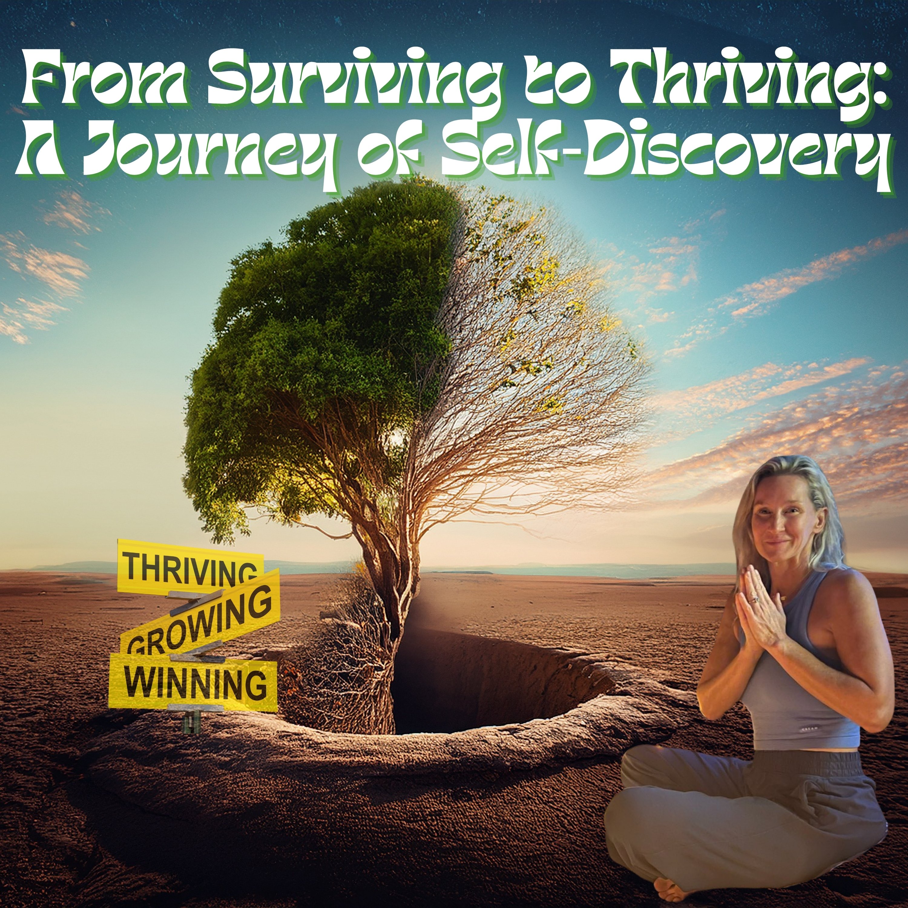 From Surviving to Thriving: A Journey of Self-Discovery