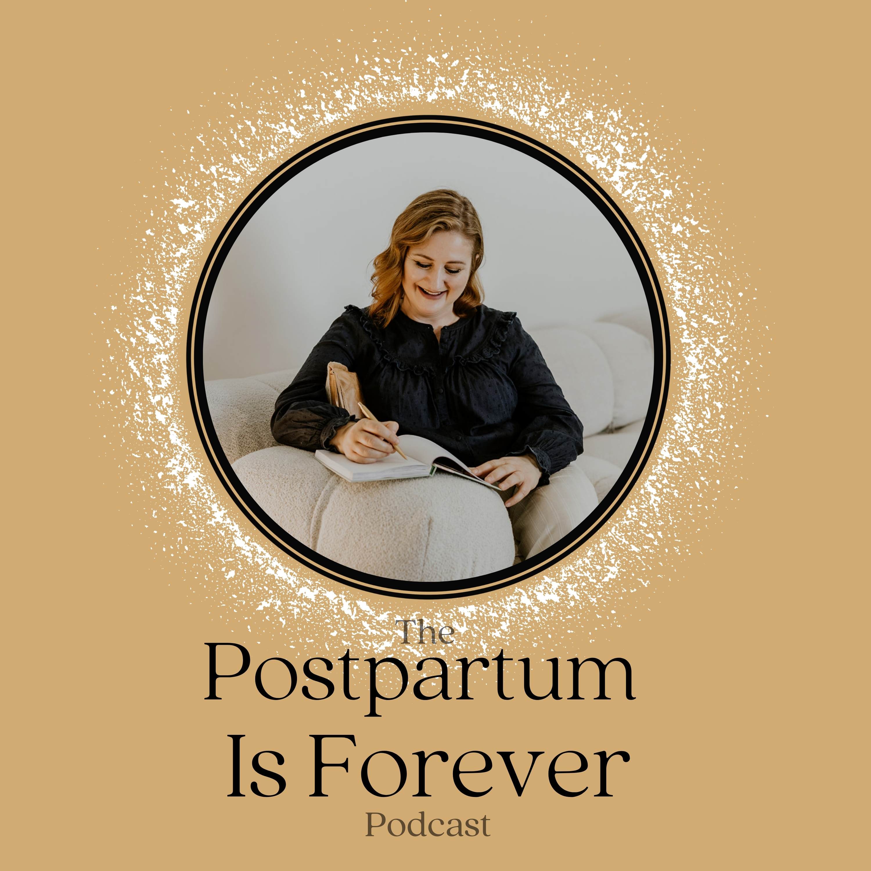 Postpartum Is Forever - with Keturah Stoltenberg