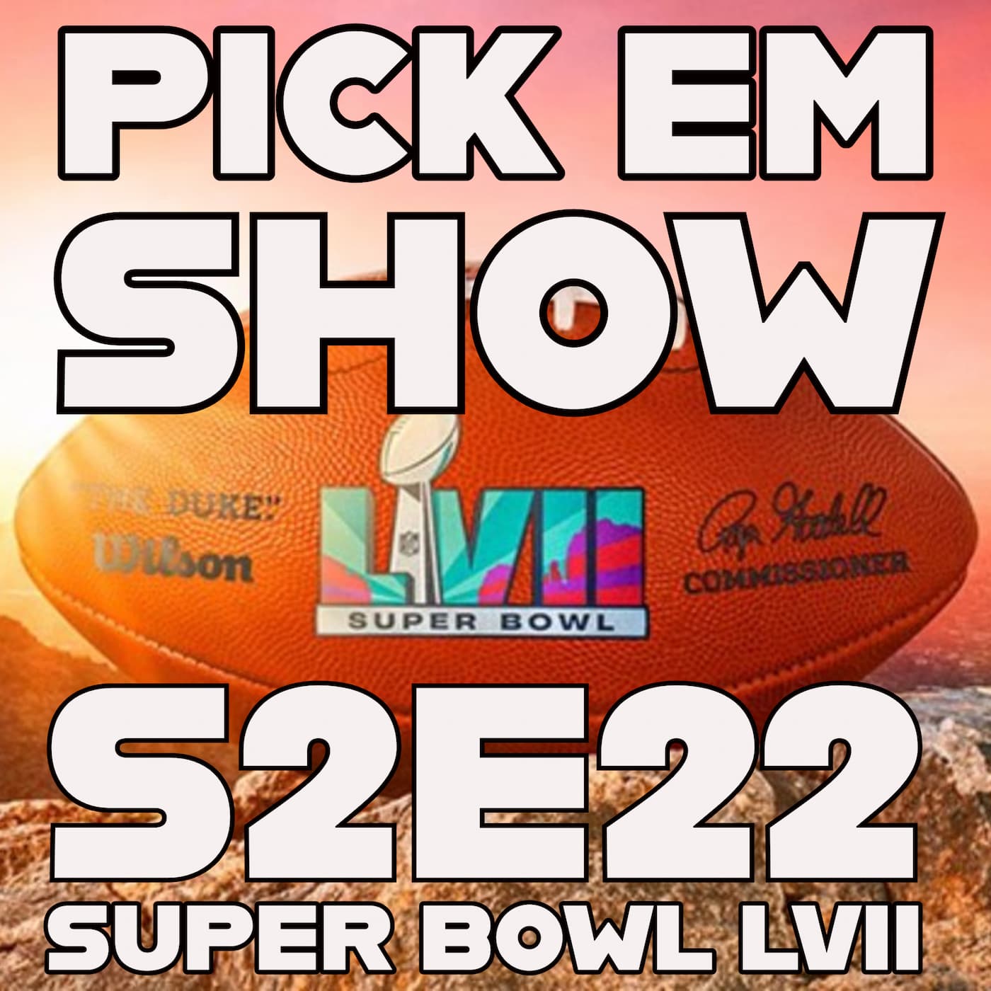 http://Super%20Bowl%20LVII%20Pick%20‘Em%20Show%20–%20Season%20Finale