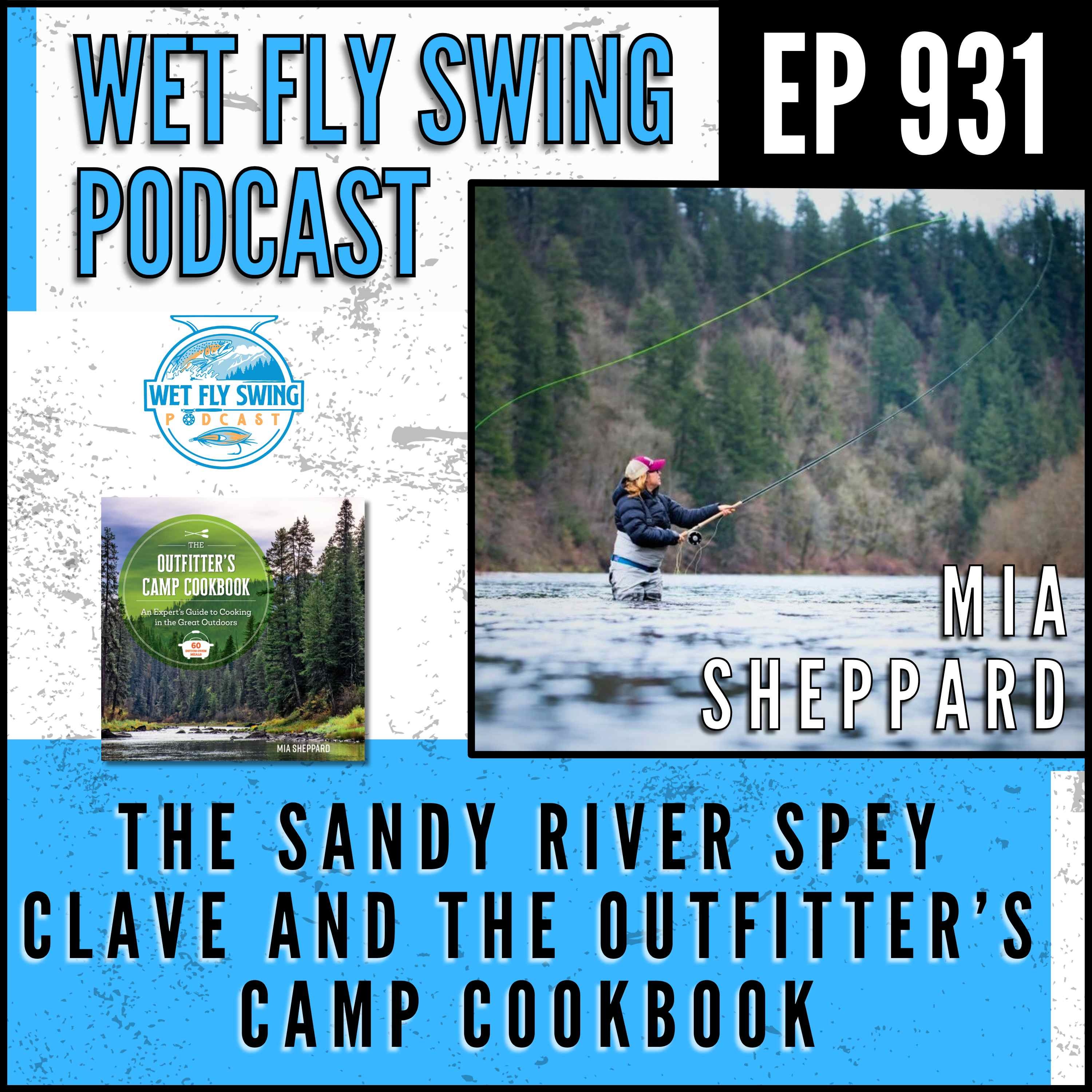 931 | The Sandy River Spey Clave and The Oufitter's Camp Cookbook with Mia Sheppard