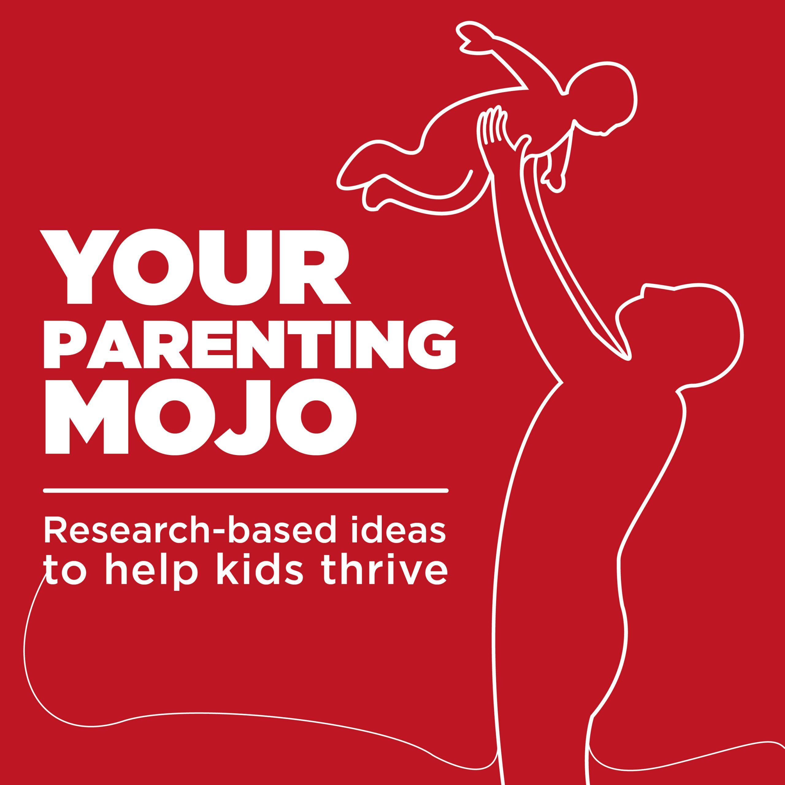 Artwork for podcast Your Parenting Mojo - Respectful, research-based parenting ideas to help kids thrive