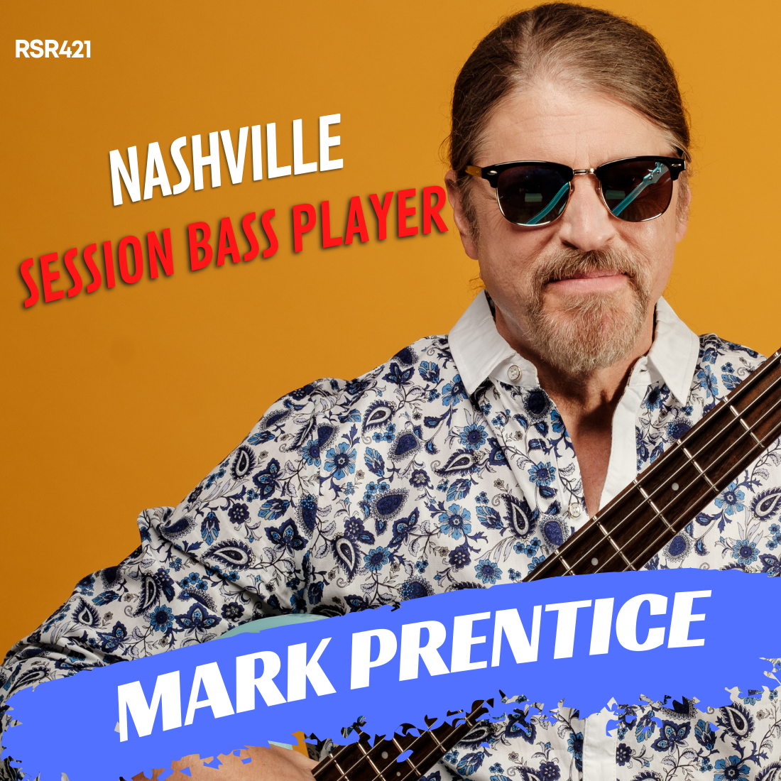 RSR421 - Mark Prentice - From The Meat Puppets to the Fairfield Four as Nashville Session Bass Player