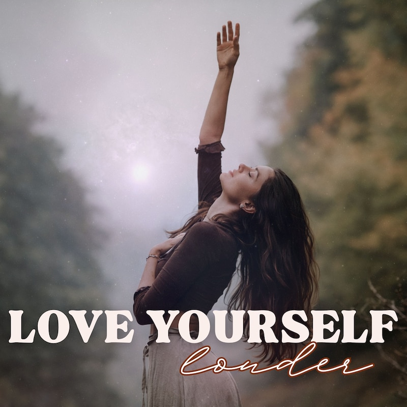 Artwork for podcast Love Yourself Louder