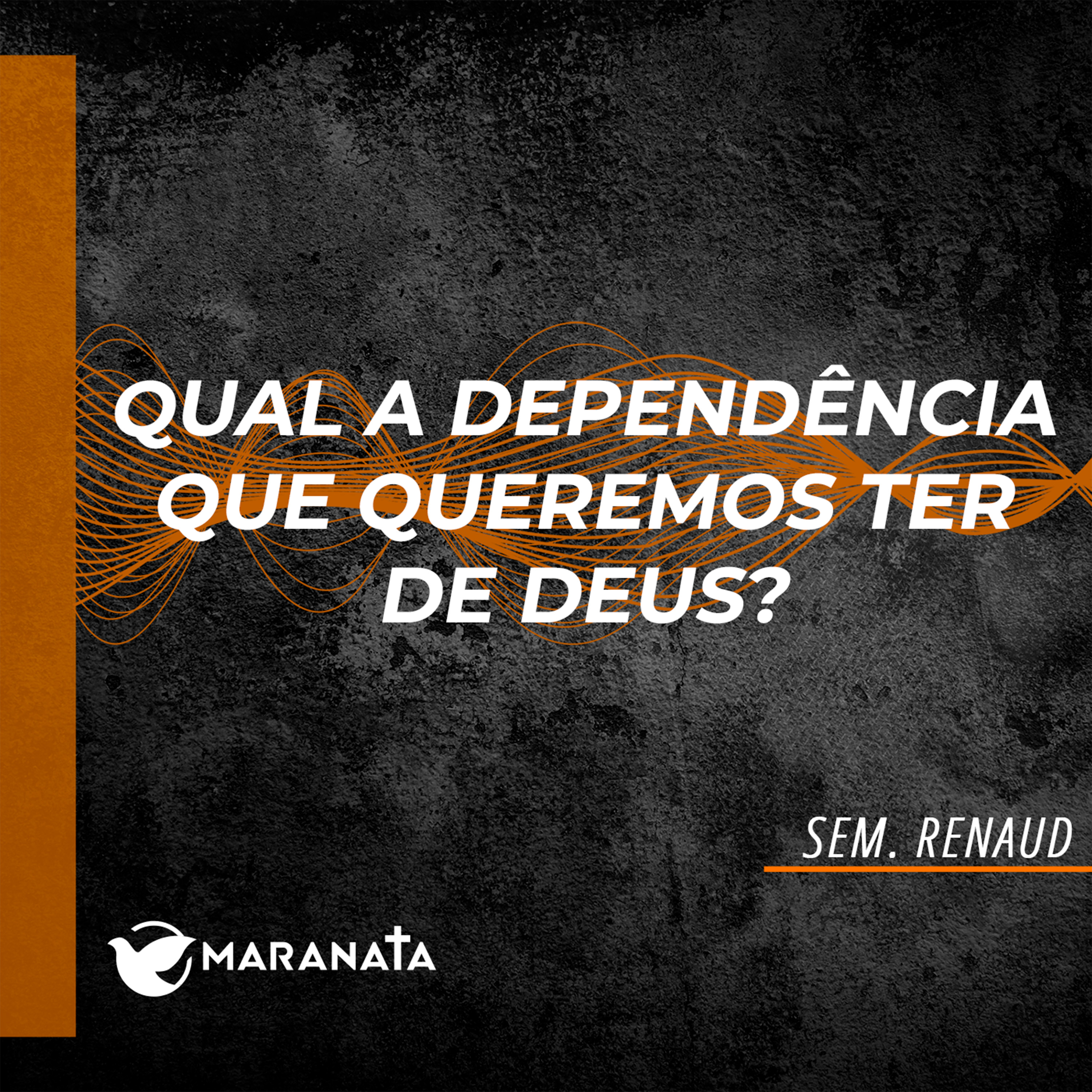 Qual a dependência que queremos ter de Deus? - Sem. Renaud episode artwork
