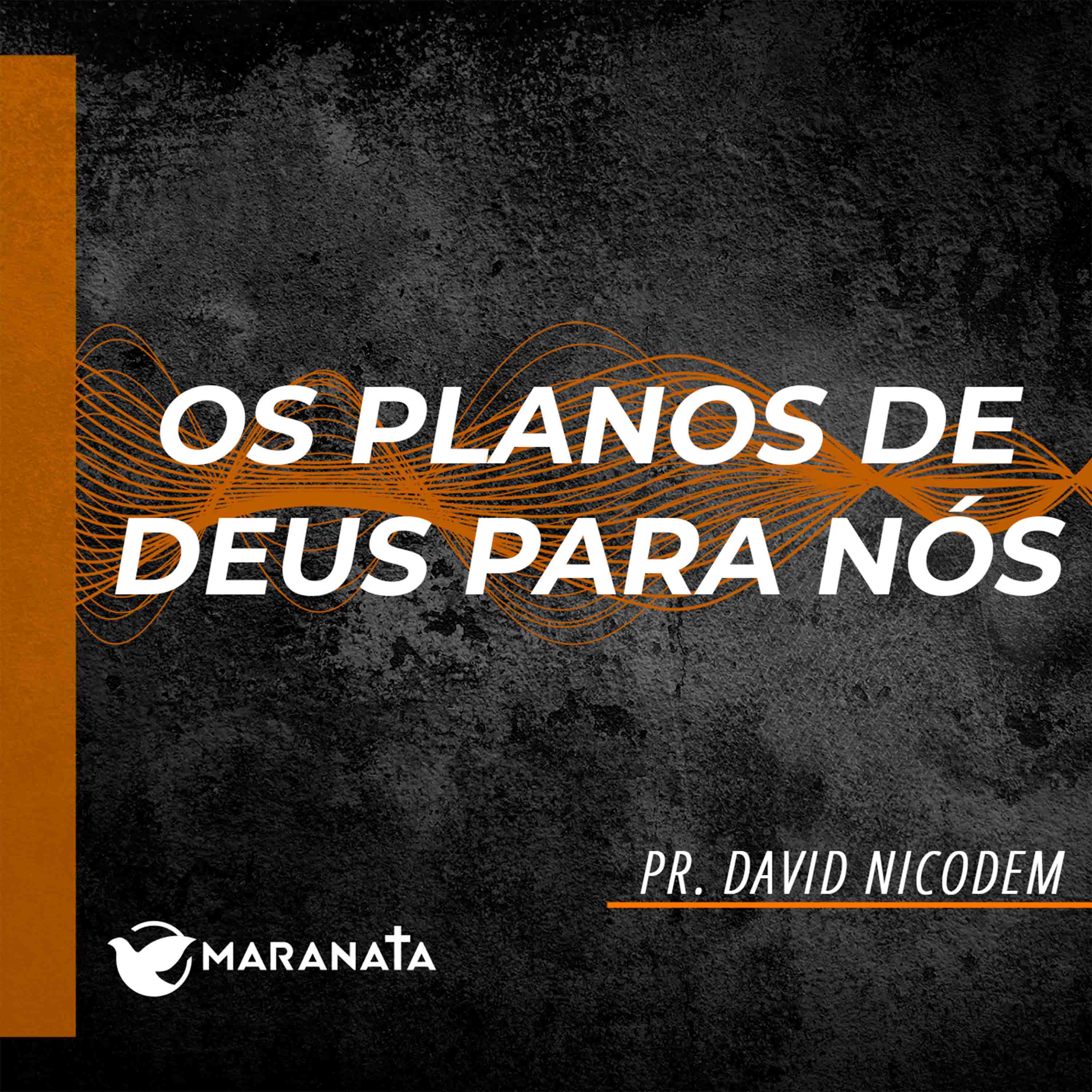 Os planos de Deus para nós - Pr. David Nicodem episode artwork