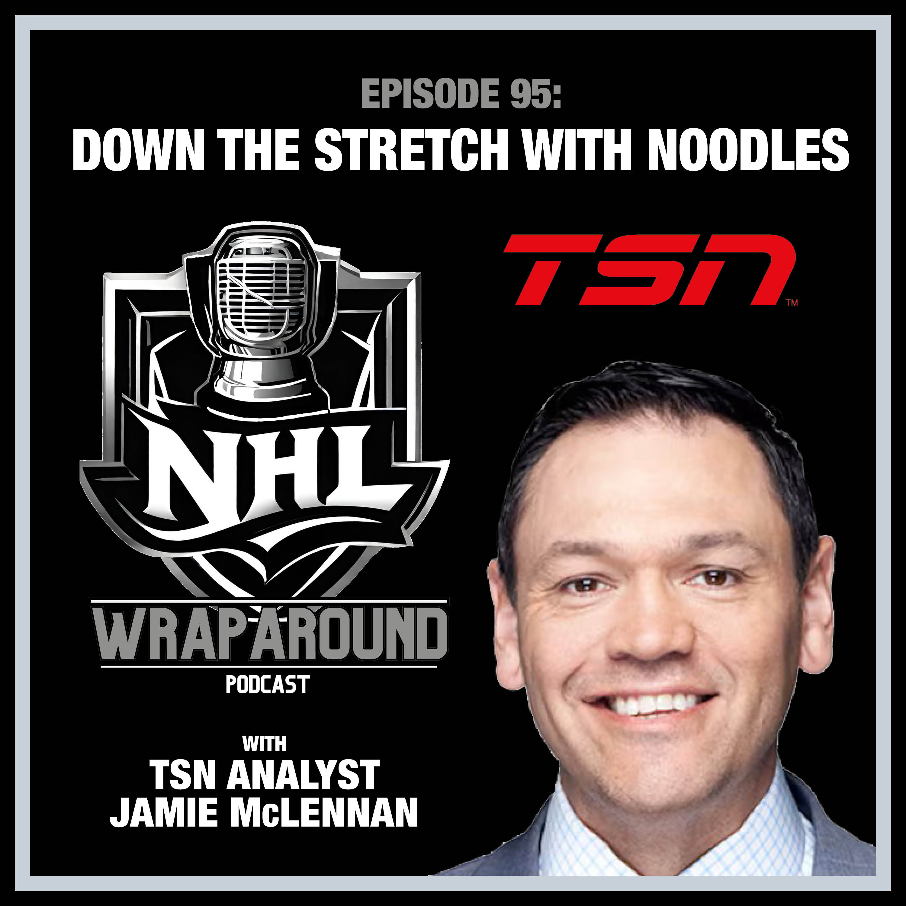 Episode 95 - Down the Stretch with Noodles - With TSN Analyst Jamie McLennan - Apr. 8, 2026