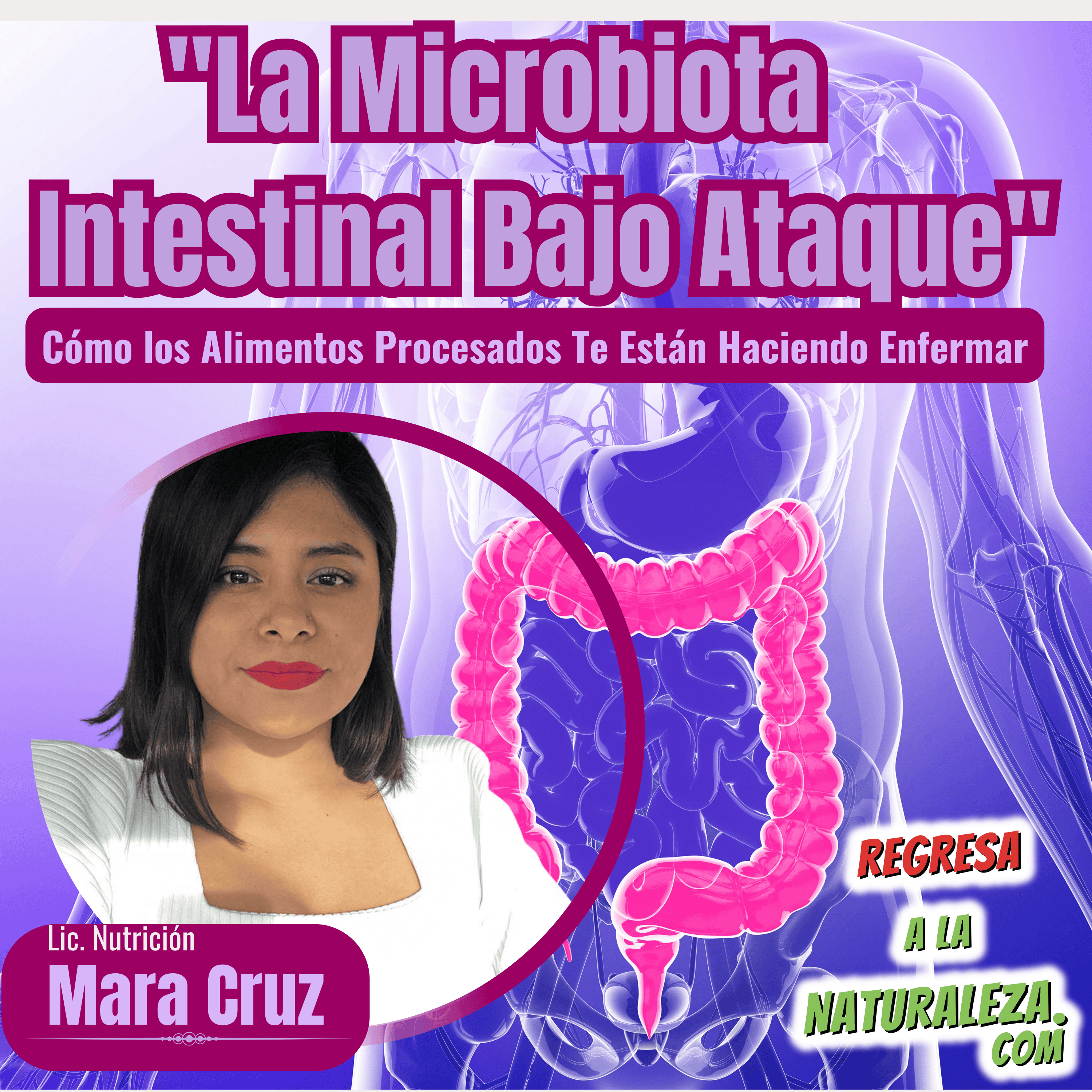 #28 > La Microbiota Intestinal Bajo Ataque: Cómo los Alimentos Procesados Te Están Haciendo Enfermar Con Mara Cruz
