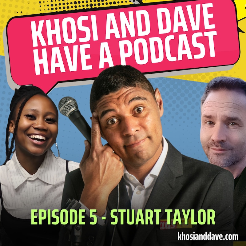 Artwork for podcast Khosi and Dave Have a Podcast