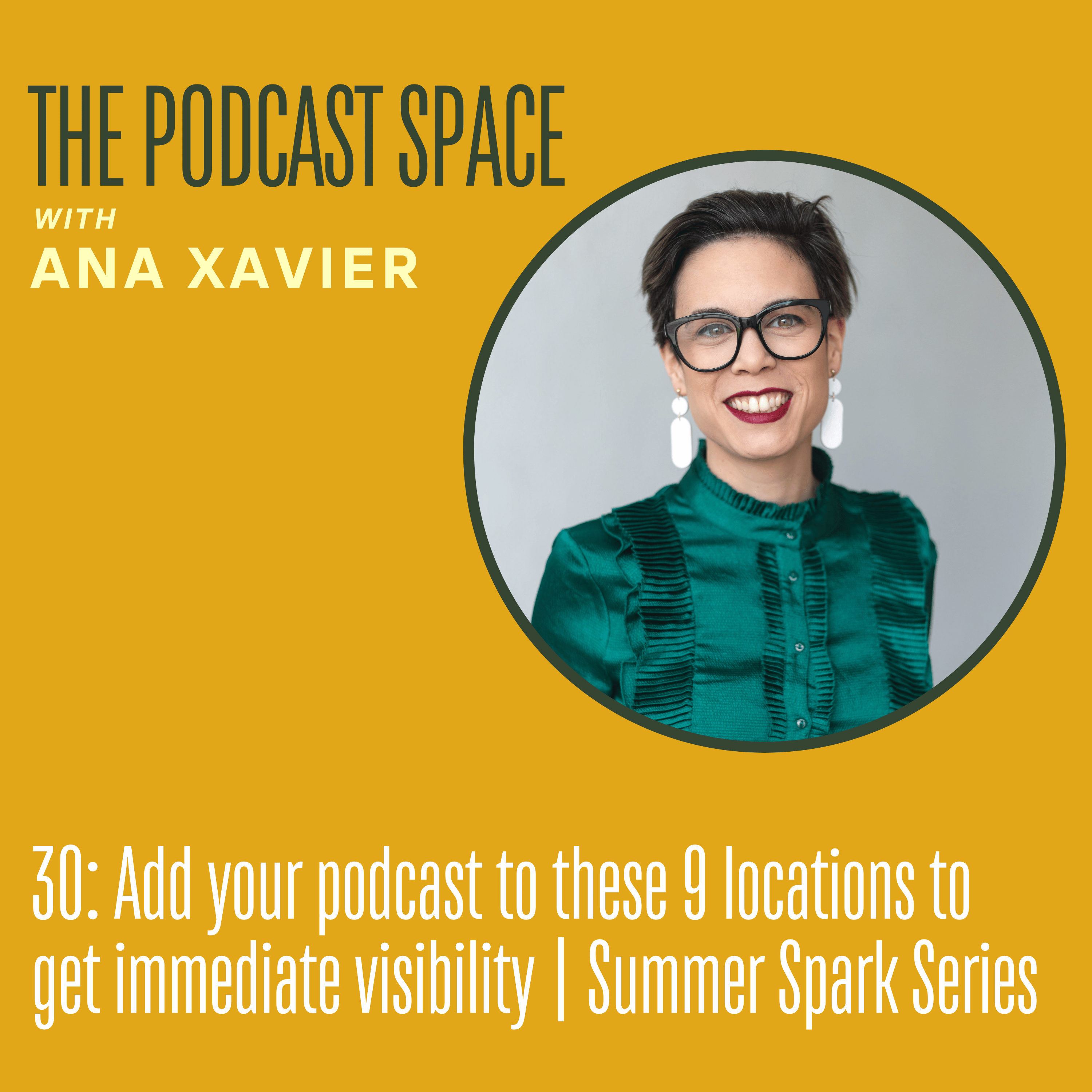 30. These 9 locations will get your podcast immediate visibility: Summer Spark Series