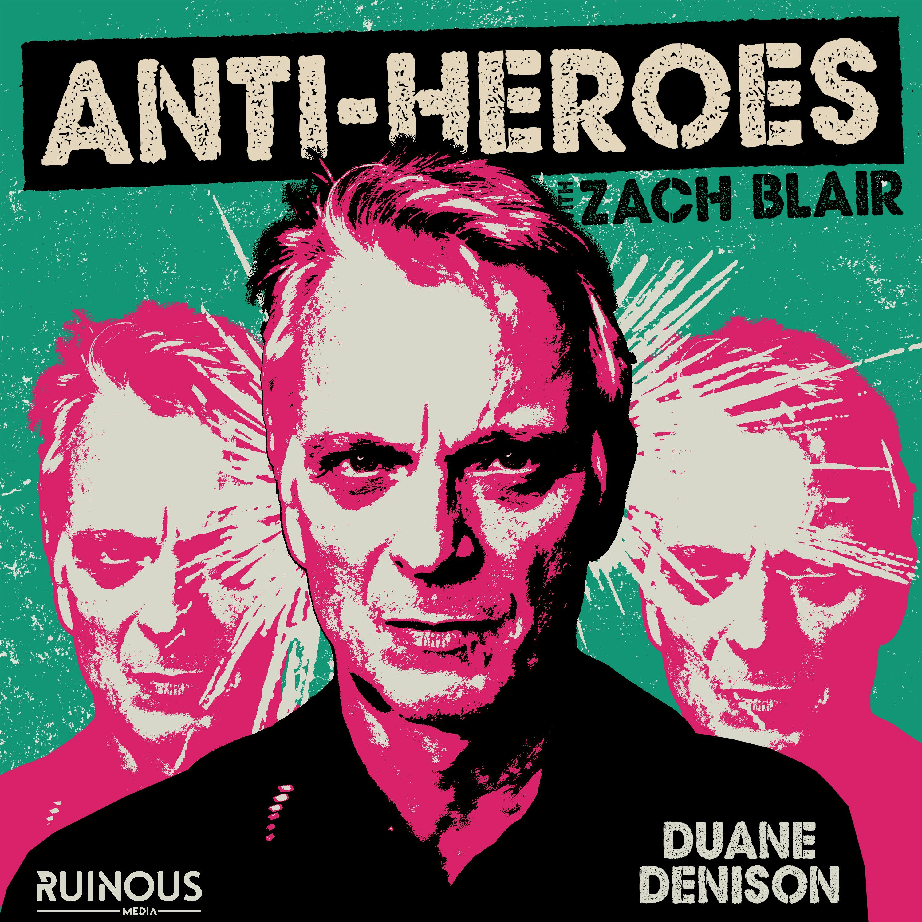 Anti-Heroes with Zach Blair