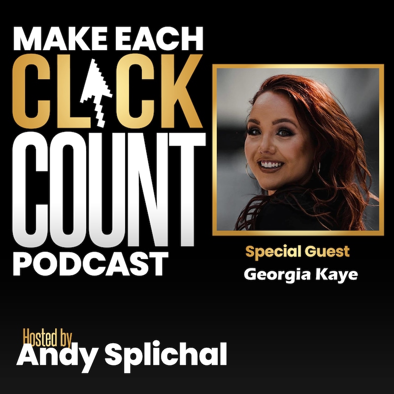 Artwork for podcast Make Each Click Count Hosted By Andy Splichal