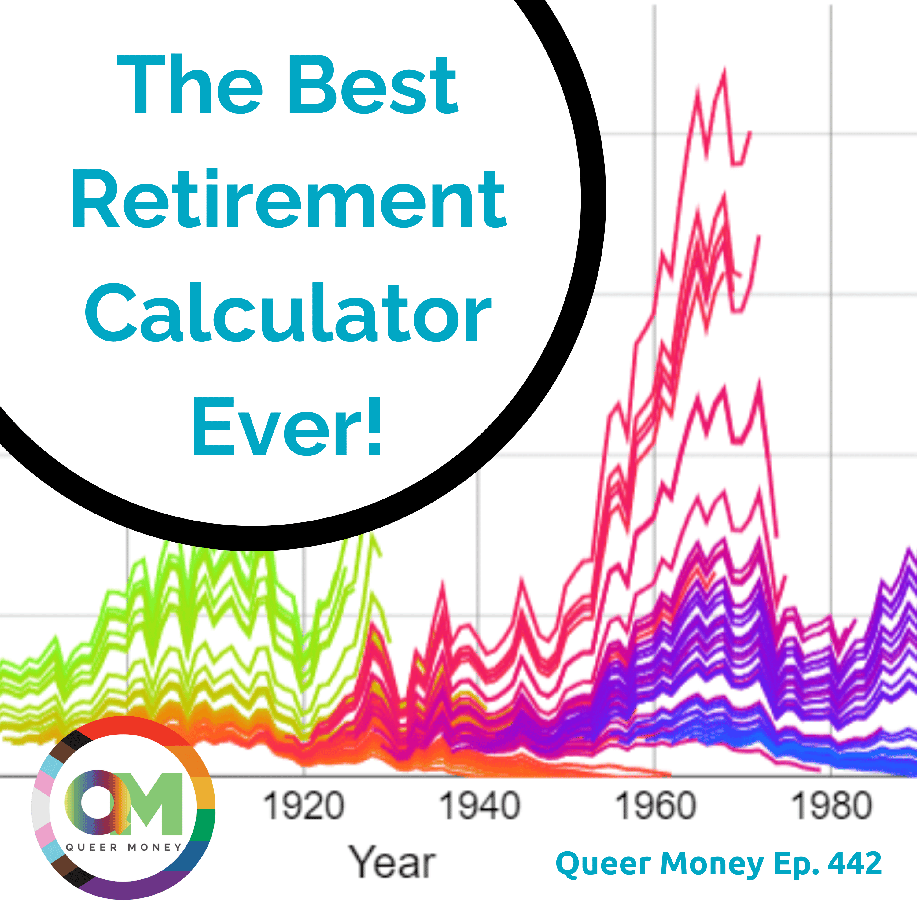 THE Best Retirement Calculator EVER | Queer Money Ep. 442