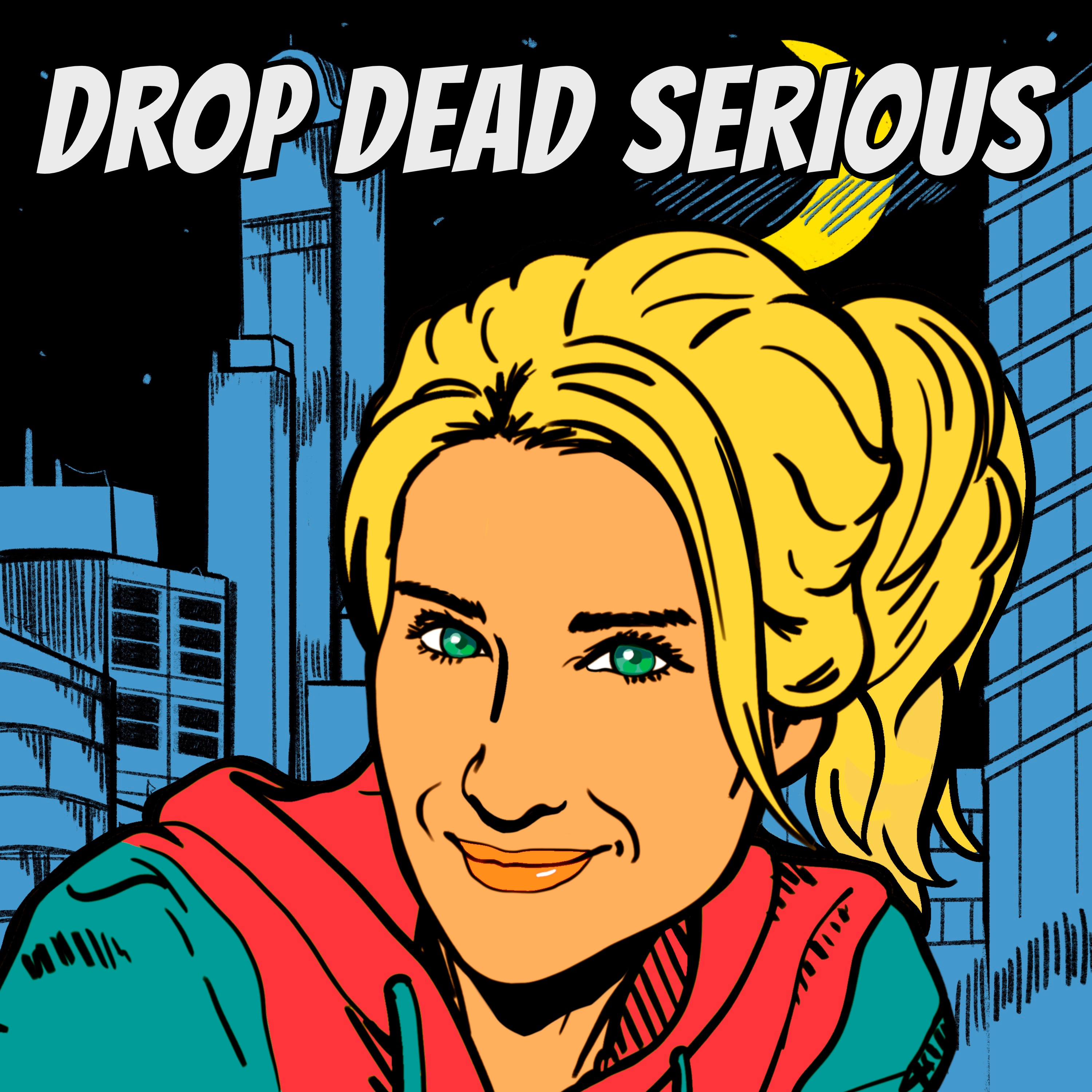 Drop Dead Serious