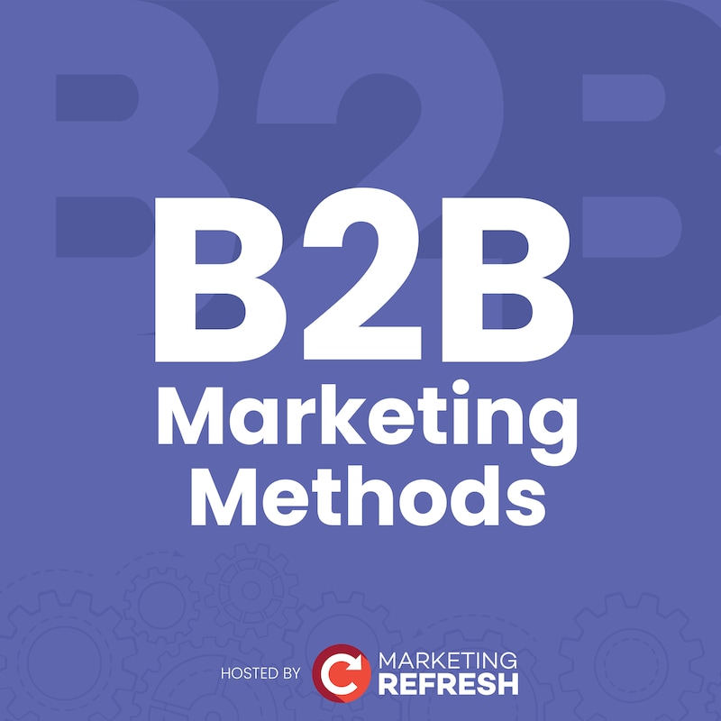Artwork for podcast B2B Marketing Methods