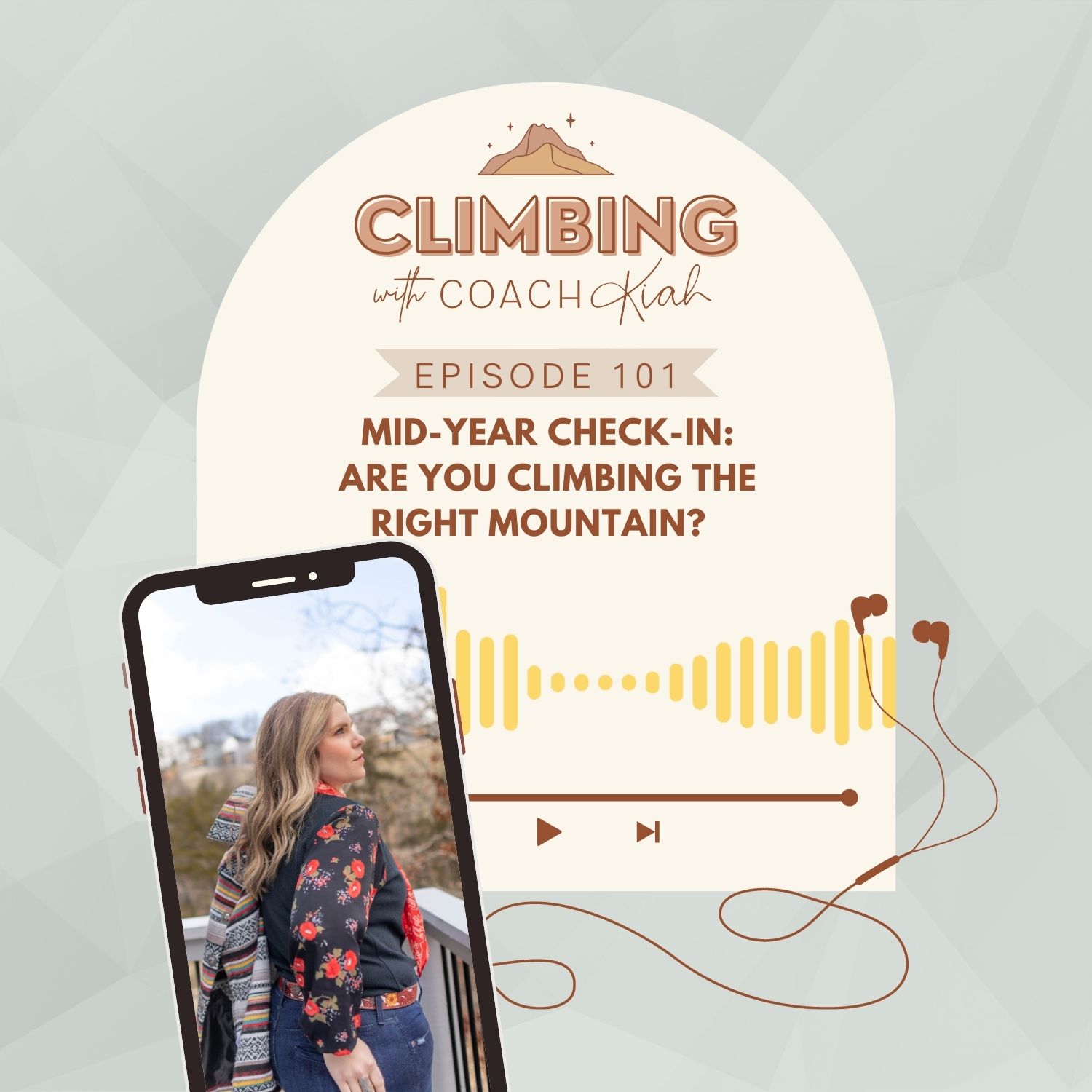 101. Mid-Year Check-In: Are You Climbing the Right Mountain?