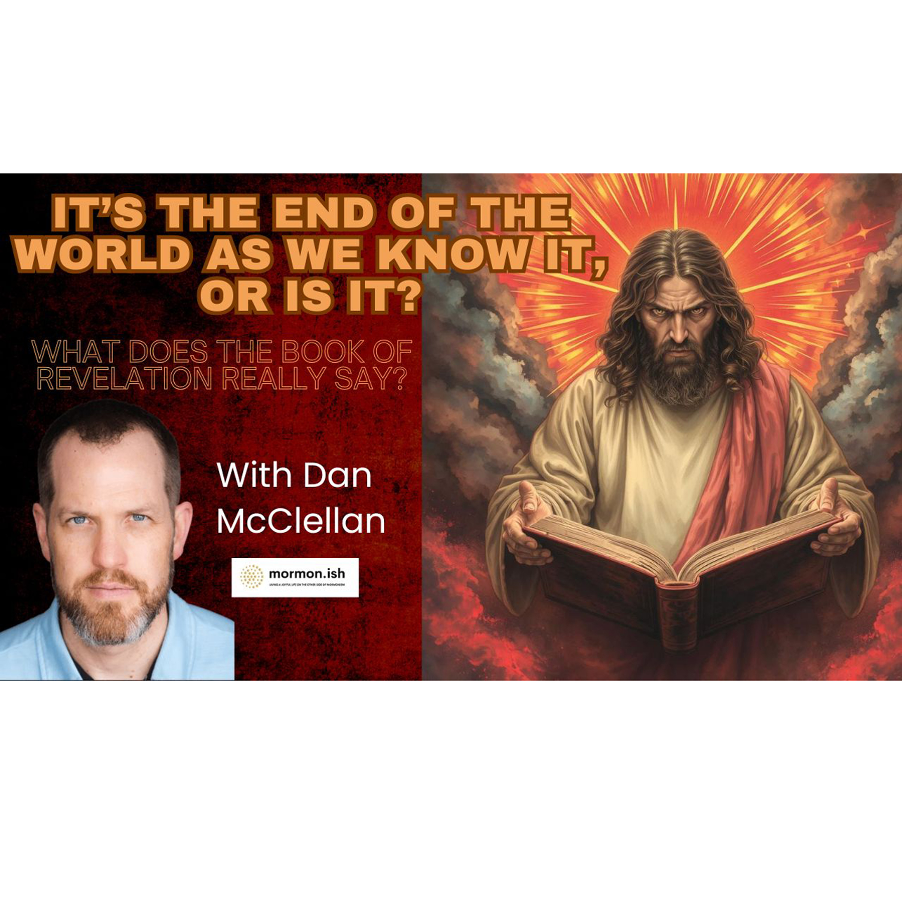 cover of episode It's The End Of The World As We Know It, Or Is It? with Dan McClellan