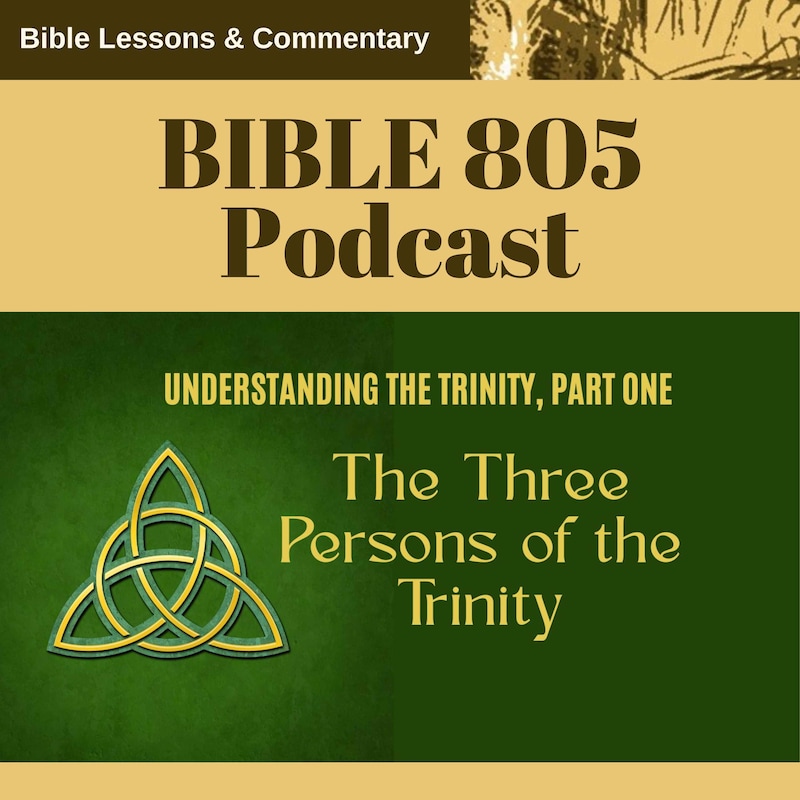 Artwork for podcast Bible805, Lessons and commentary to help you know, trust, apply, and teach the Bible