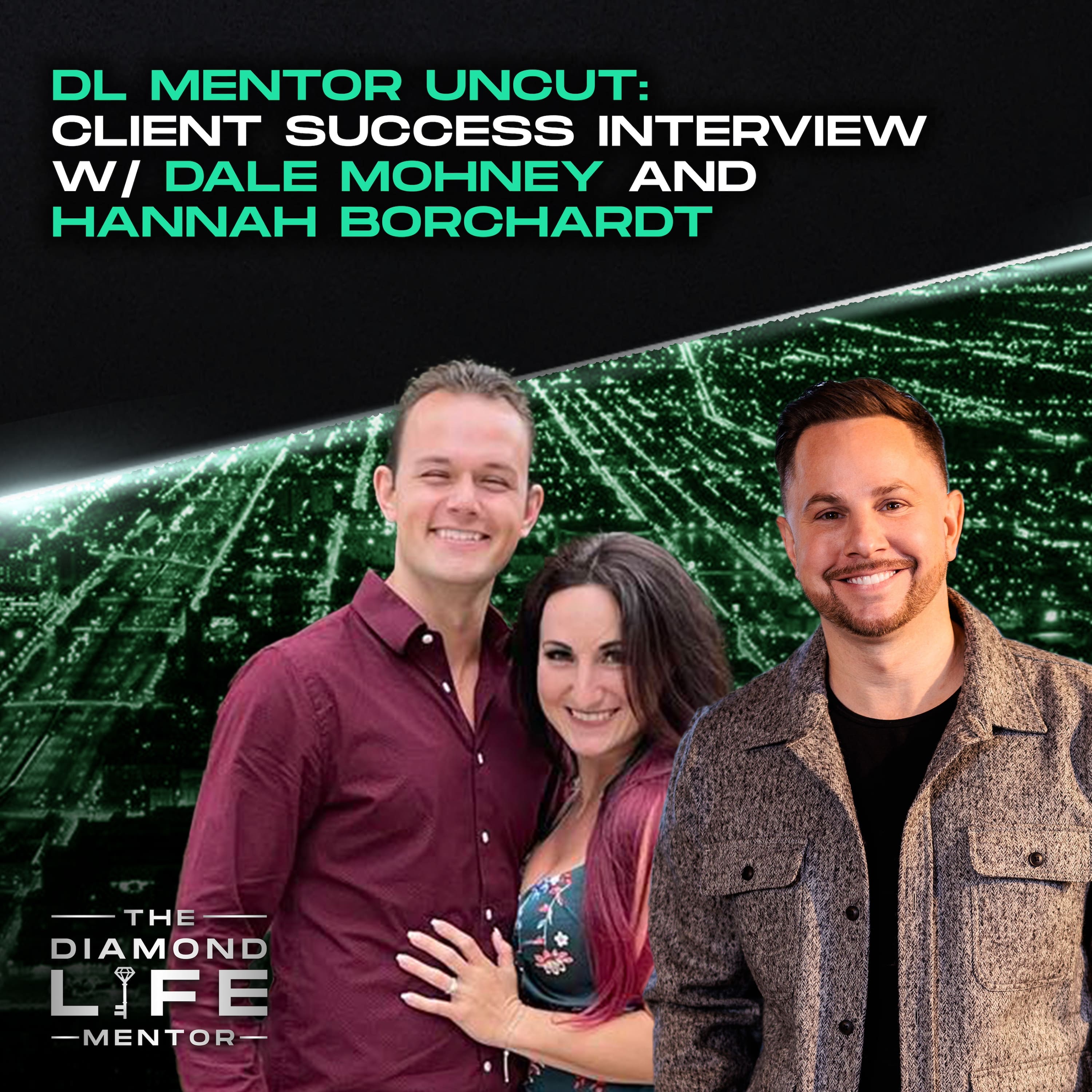 DL Mentor Uncut: Client Success Interview w/ Dale Mohney and Hannah Borchardt