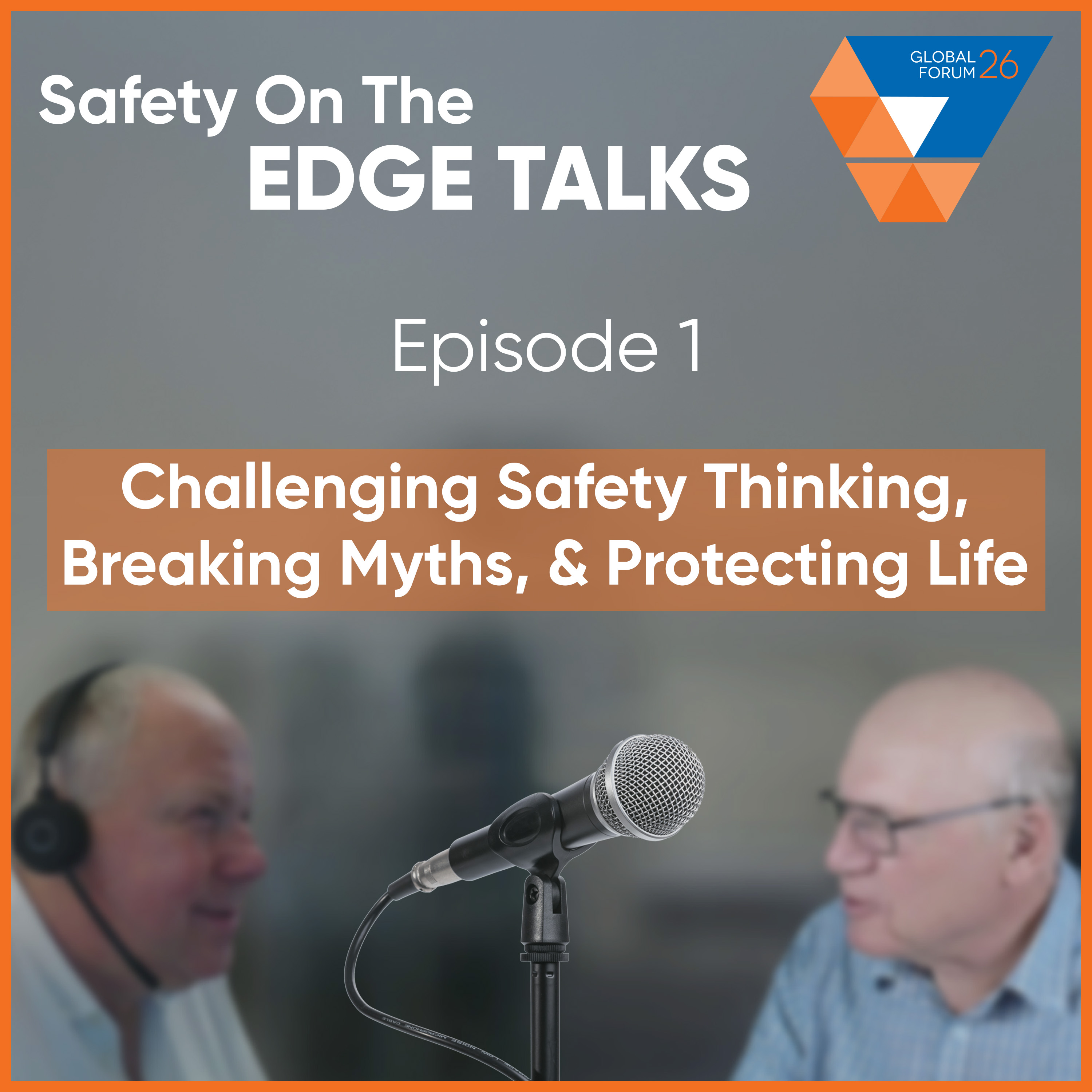 Ep1 - Safety on the EDGE TALKS: Challenging the Status Quo, Inspiring Safer Futures