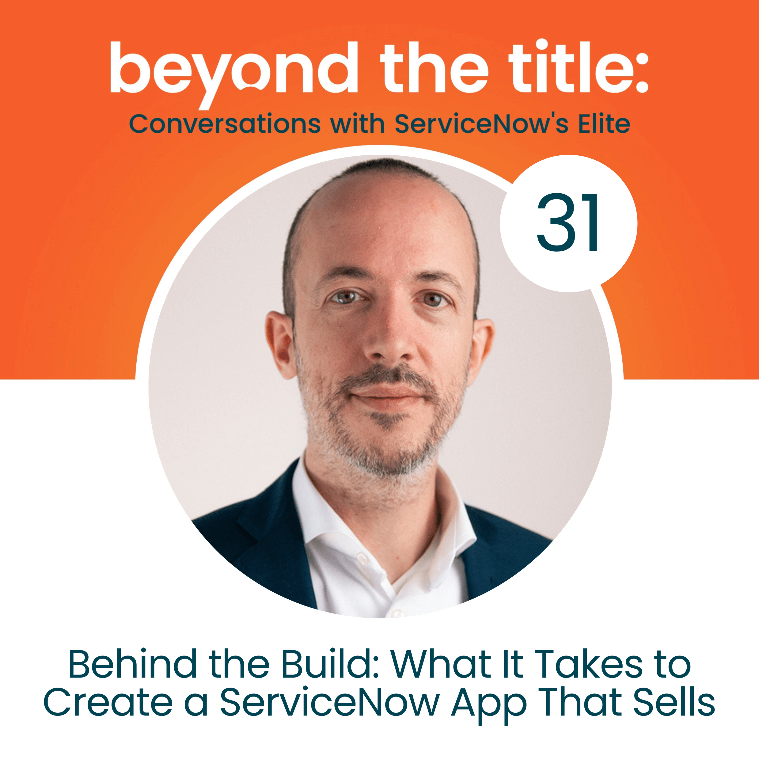 Beyond the Title: Conversations with ServiceNow\'s Elite