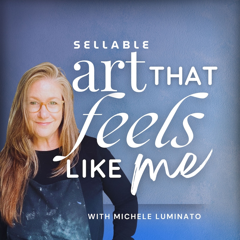 Artwork for podcast Sellable Art That Feels Like Me