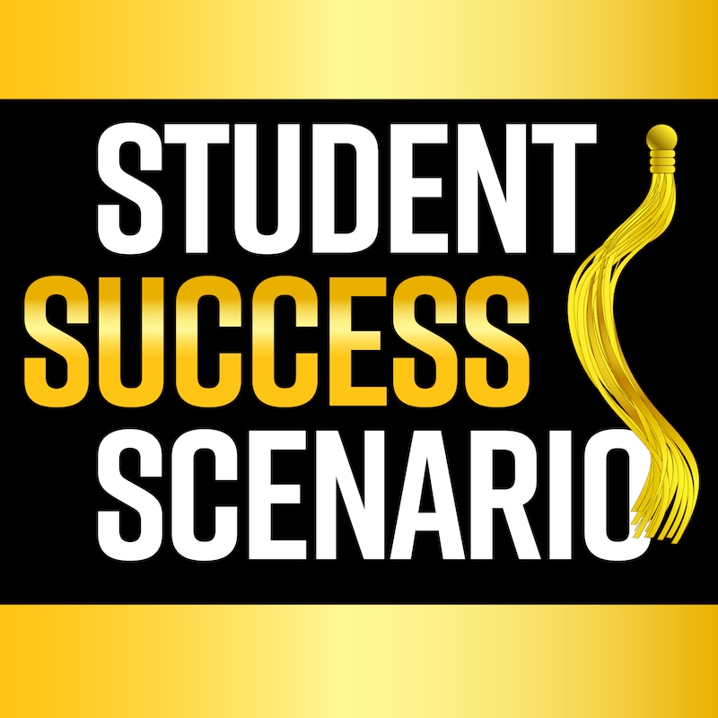 Artwork for podcast Student Success Scenario