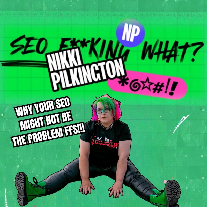 Artwork for podcast SEO F**king What - Get Found on Google and make money from your website with practical SEO tips
