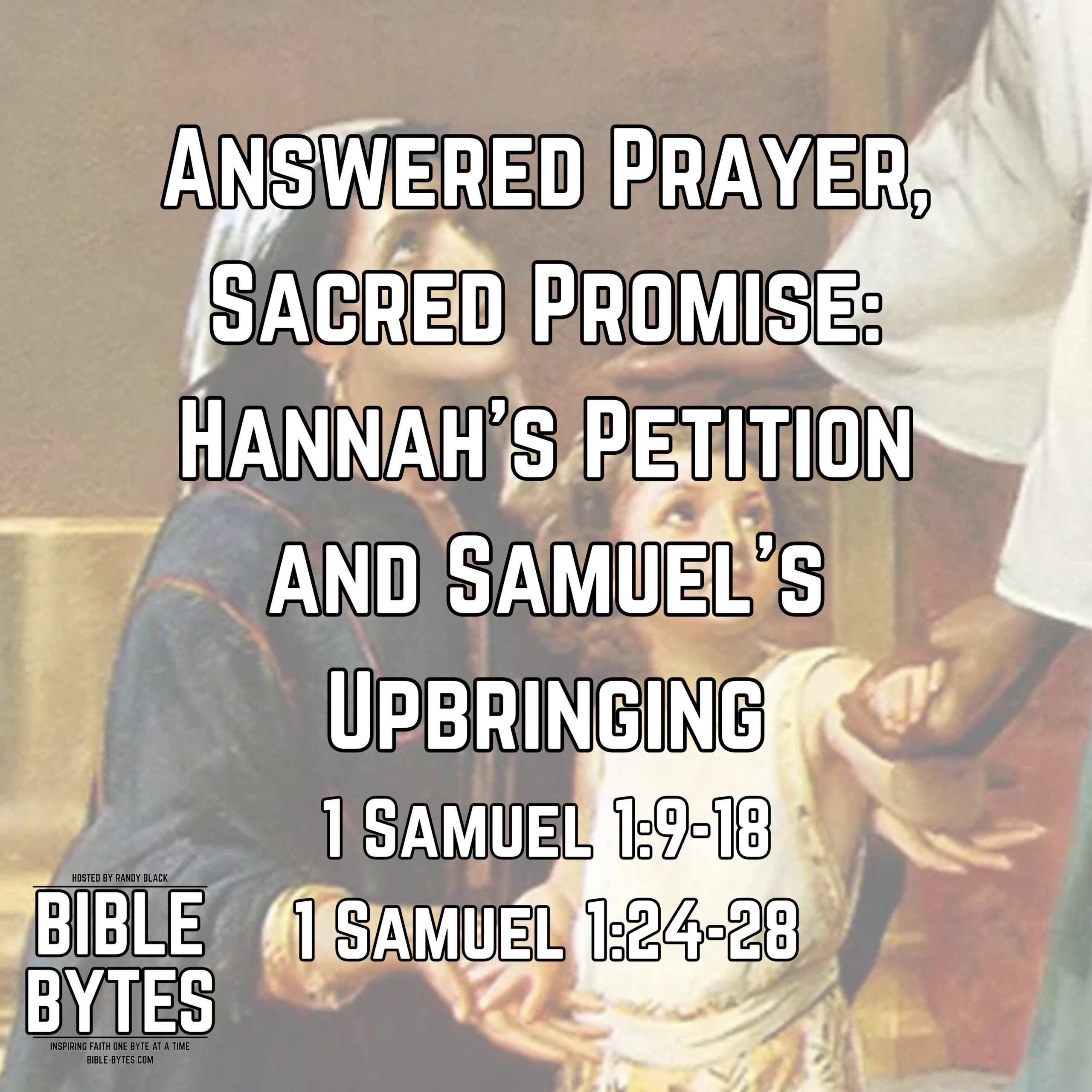 Answered Prayer, Sacred Promise: Hannah’s Petition and Samuel’s Upbringing