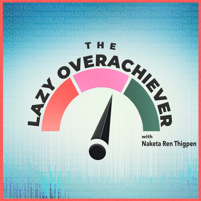 Artwork for podcast The Lazy Overachiever