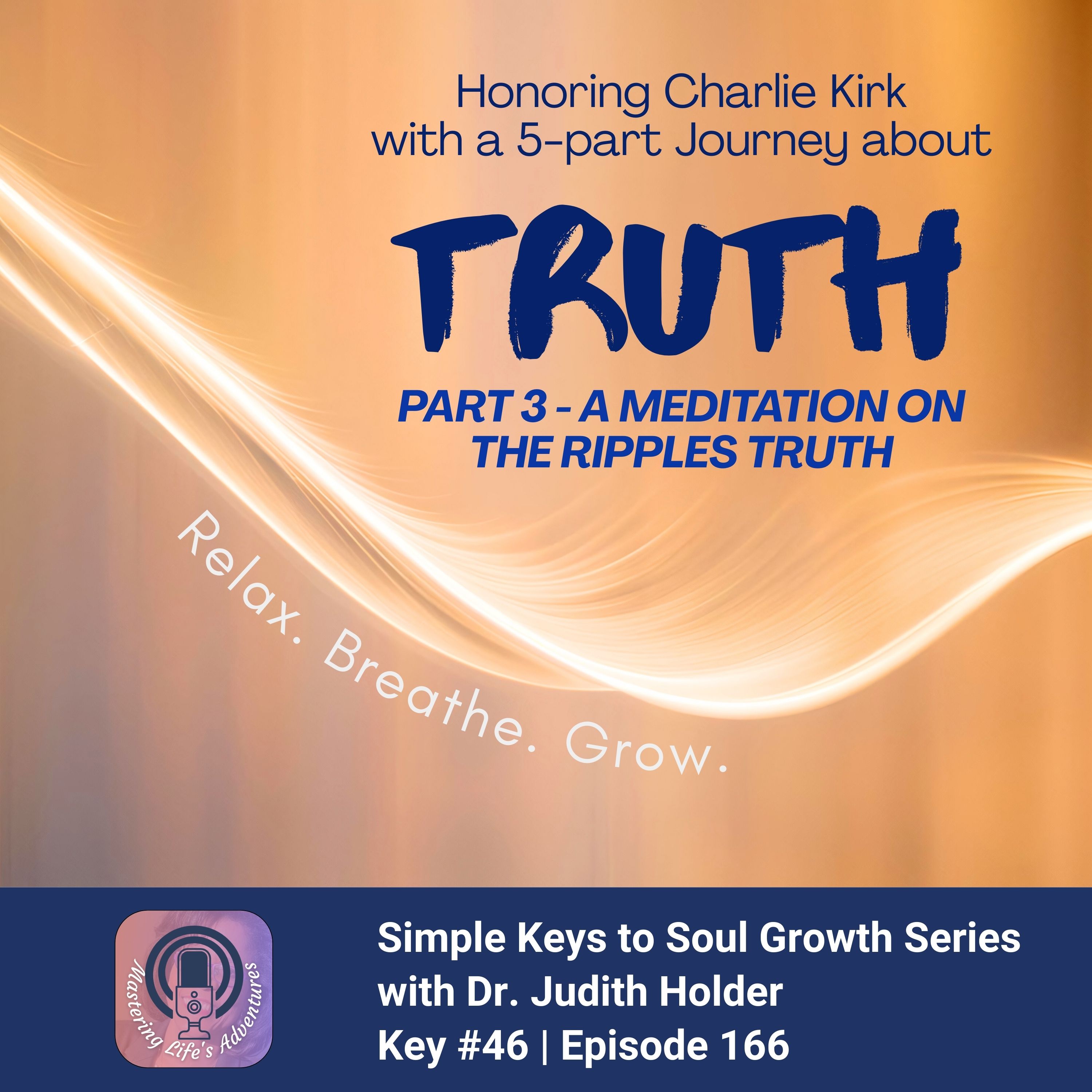 Keys to Soul Progress: Meditation on the Rippling Effects of Truth with Dr. Judith