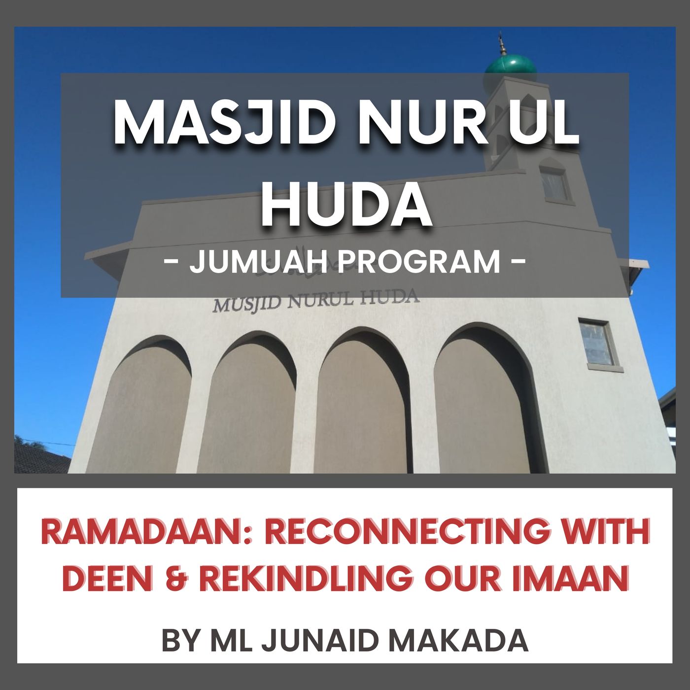 Ramadaan- Reconnecting with Deen & Rekindling our Imaan By ML Junaid Makada