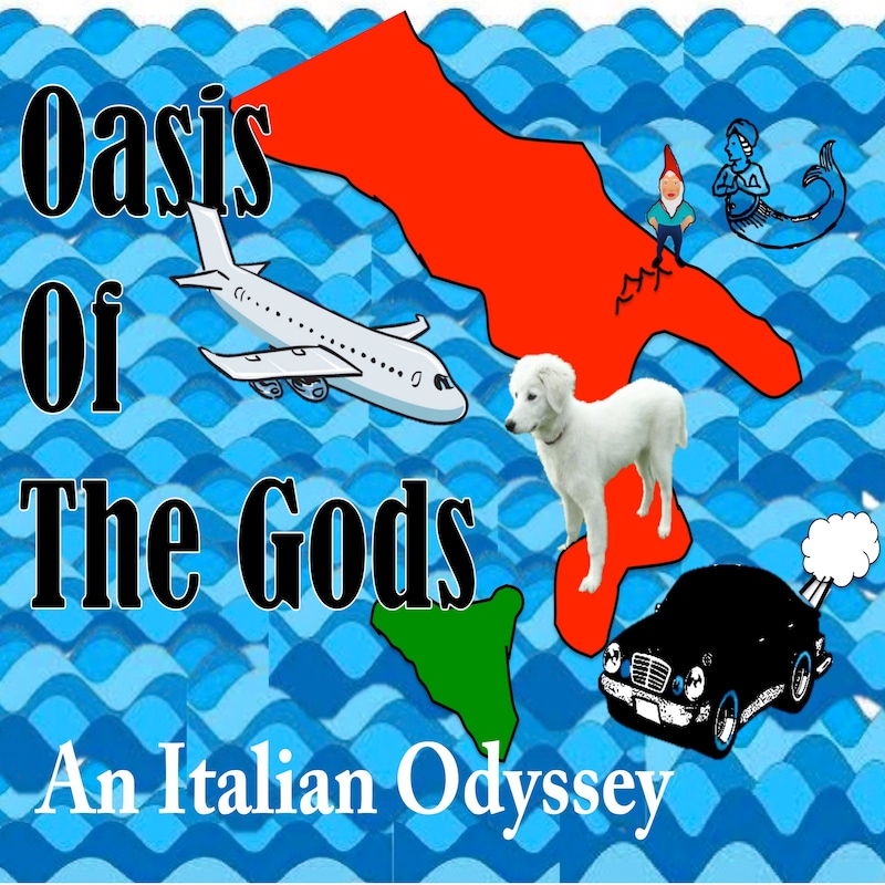 Artwork for podcast Oasis of the Gods: An Italian Odyssey