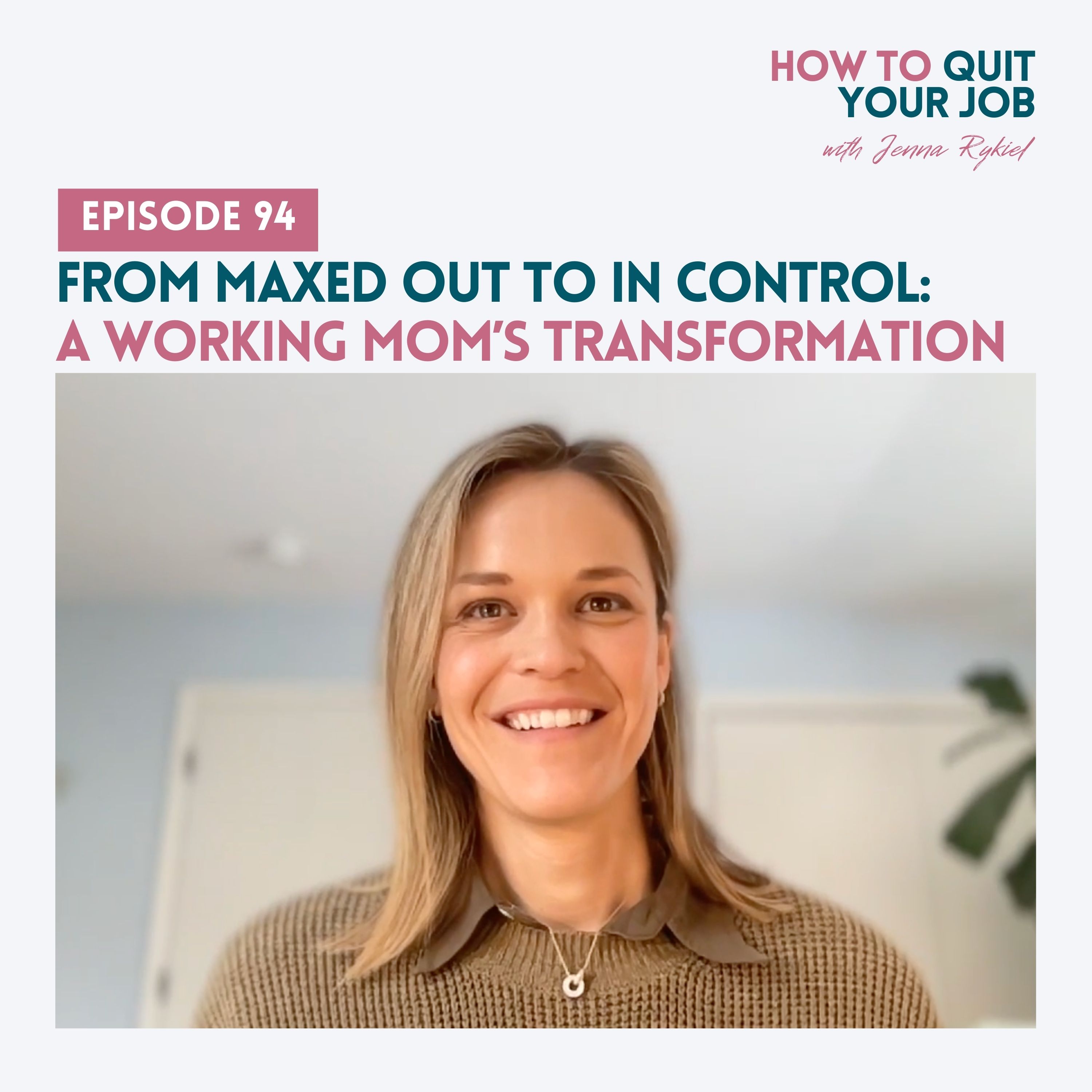 How to Quit Your Job: A Mom\'s Guide to Creating a Life and Business You Love
